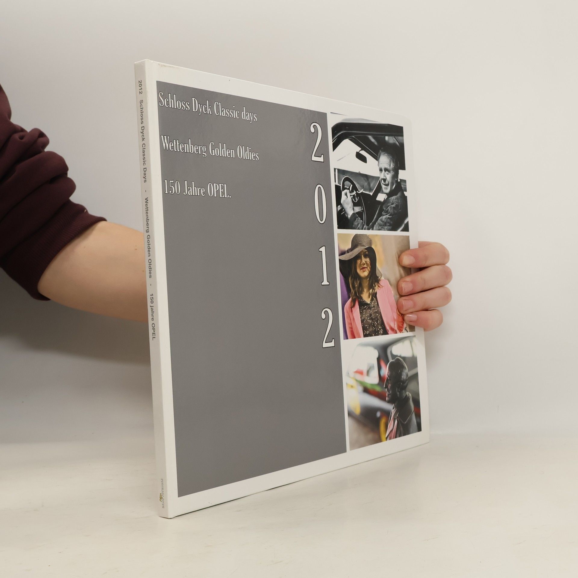 Autorenkollektiv 2012 Schloss Dyck Classic Days, Wettenberg Golden Oldies, 150 Jahre OPEL
