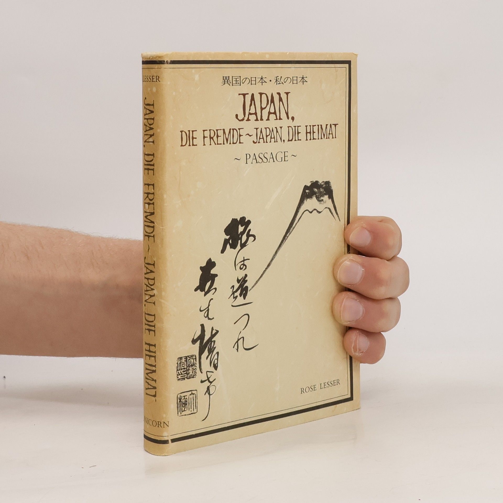 Rose Lesser Japan, die Fremde. Japan, die Heimat