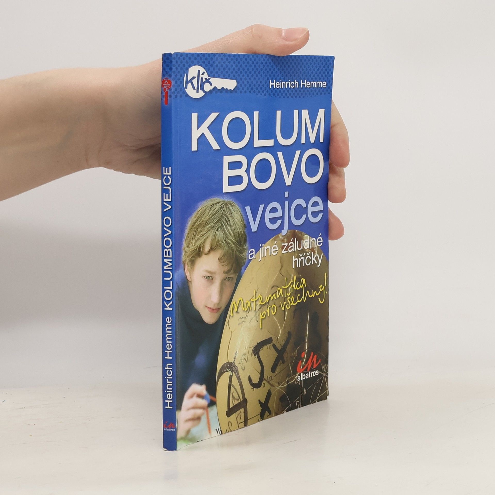 Heinrich Hemme Kolumbovo vejce a jiné záludné hříčky: Matematika pro všechny!