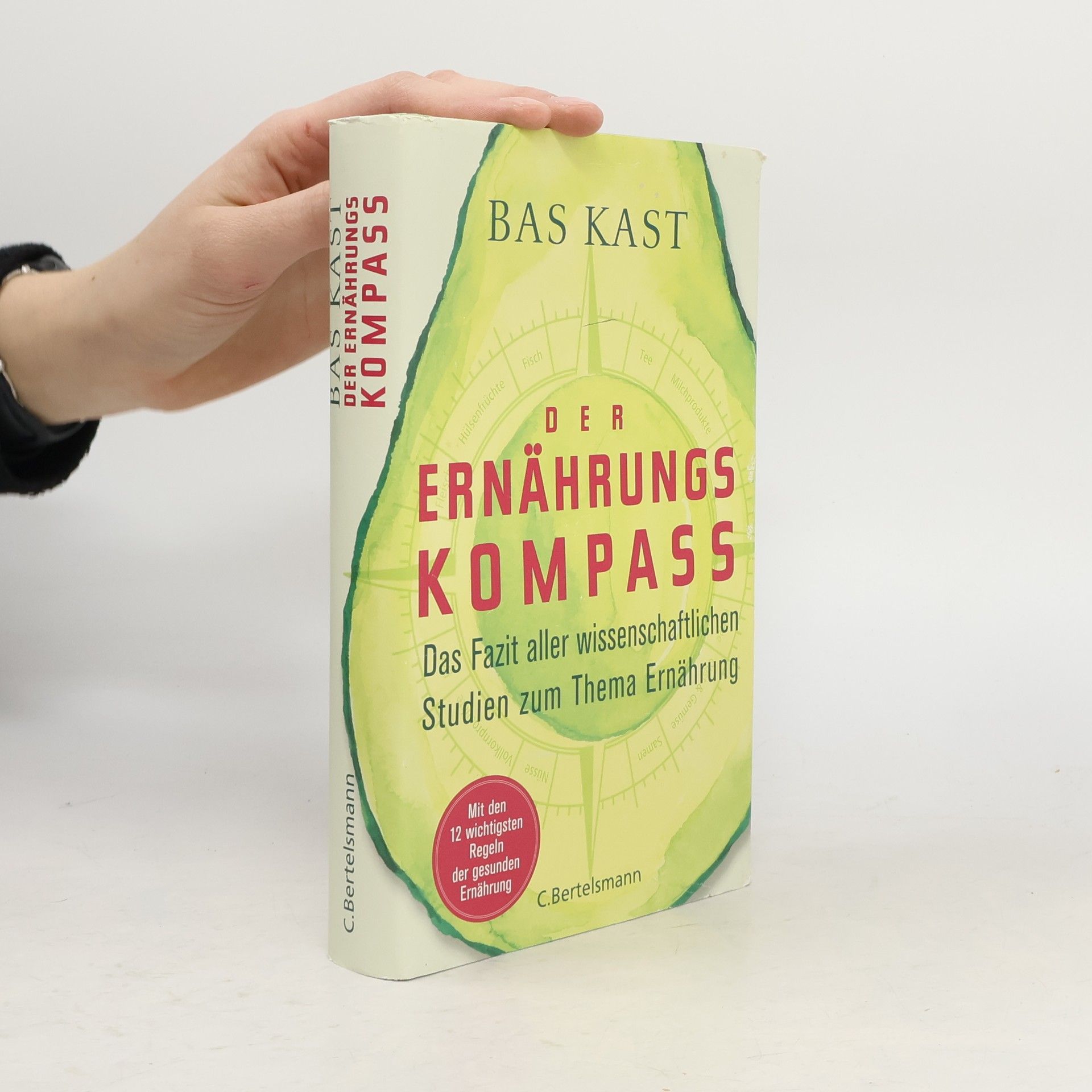 Bas Kast Der Ernährungskompass. Das Fazit aller wissenschaftlichen Studien zum Thema Ernährung