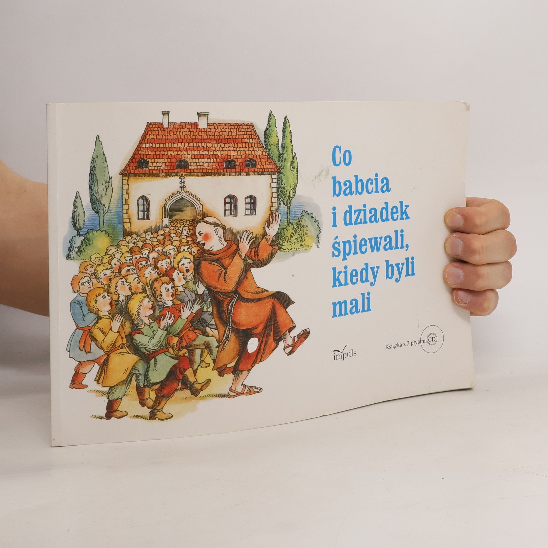 Wojciech \u015aliwerski Co babcia i dziadek śpiewali, kiedy byli mali + 2CD