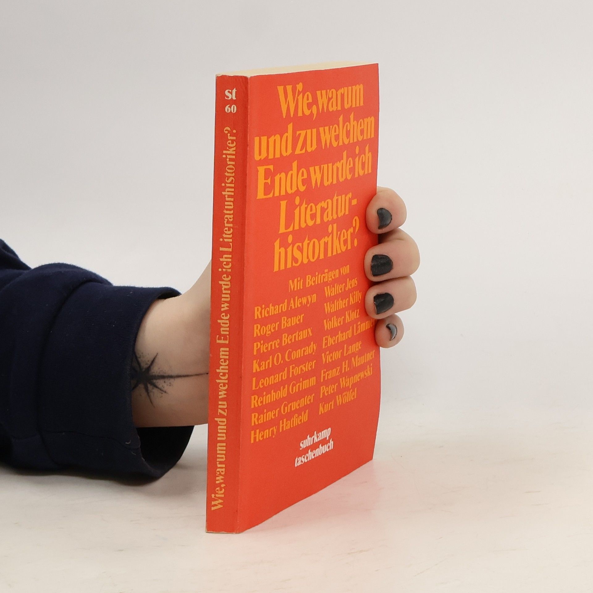 Karl Siegfried Unseld Wie, warum und zu welchem Ende wurde ich Literaturhistoriker?