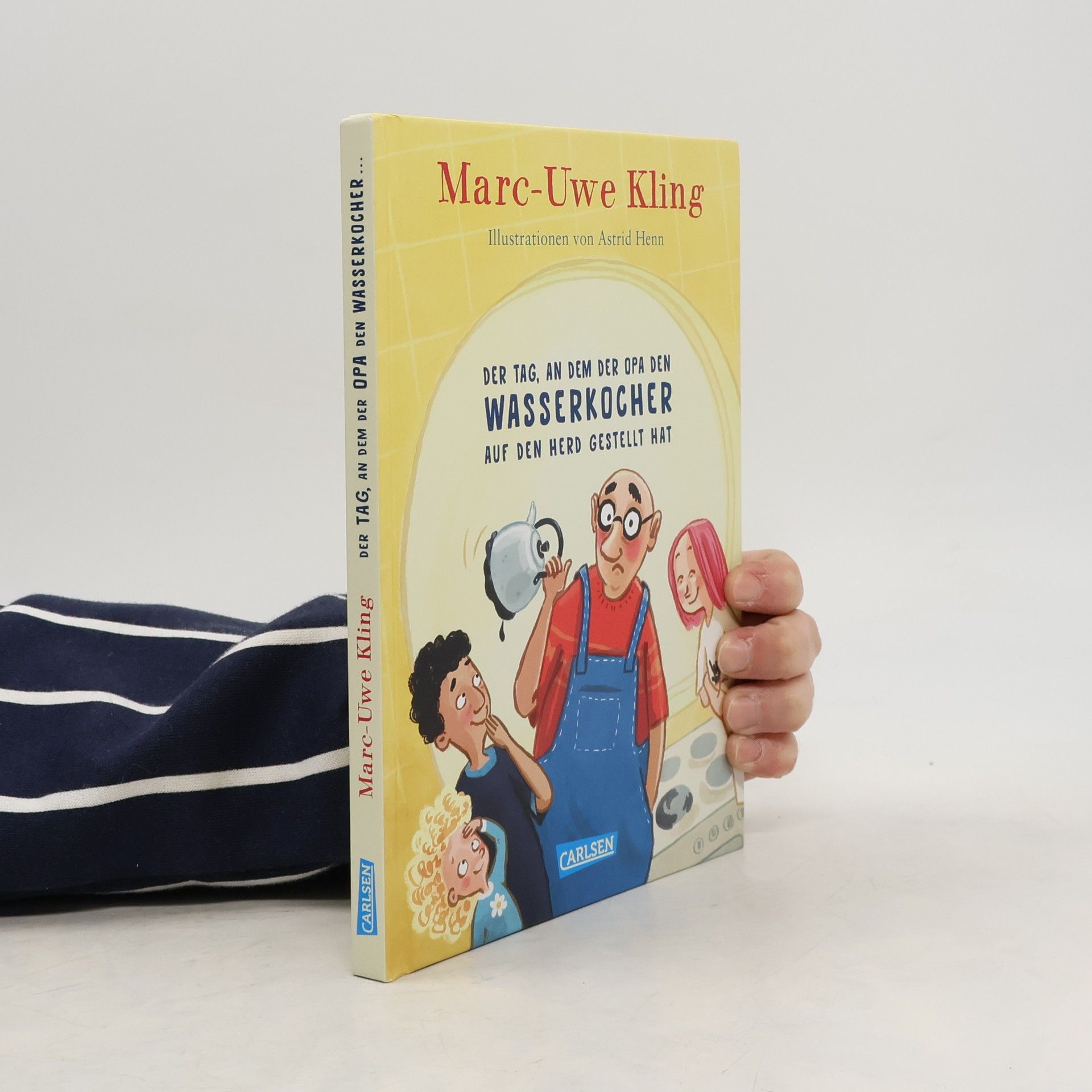 Marc-Uwe Kling Der Tag, an dem der Opa den Wasserkocher auf den Herd gestellt hat