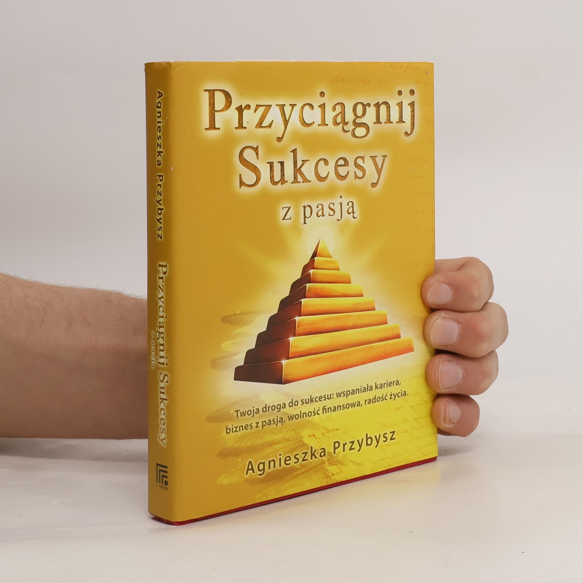 Agnieszka Przybysz Przyciągnij sukcesy z pasją