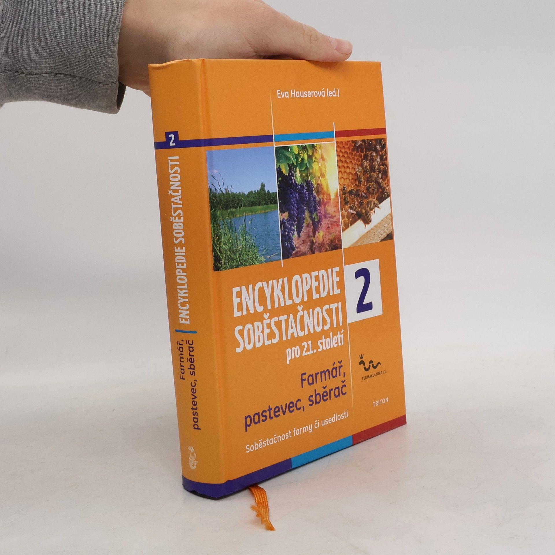 Eva Hauser Encyklopedie soběstačnosti pro 21. století : Farmář, pastevec, sběrač