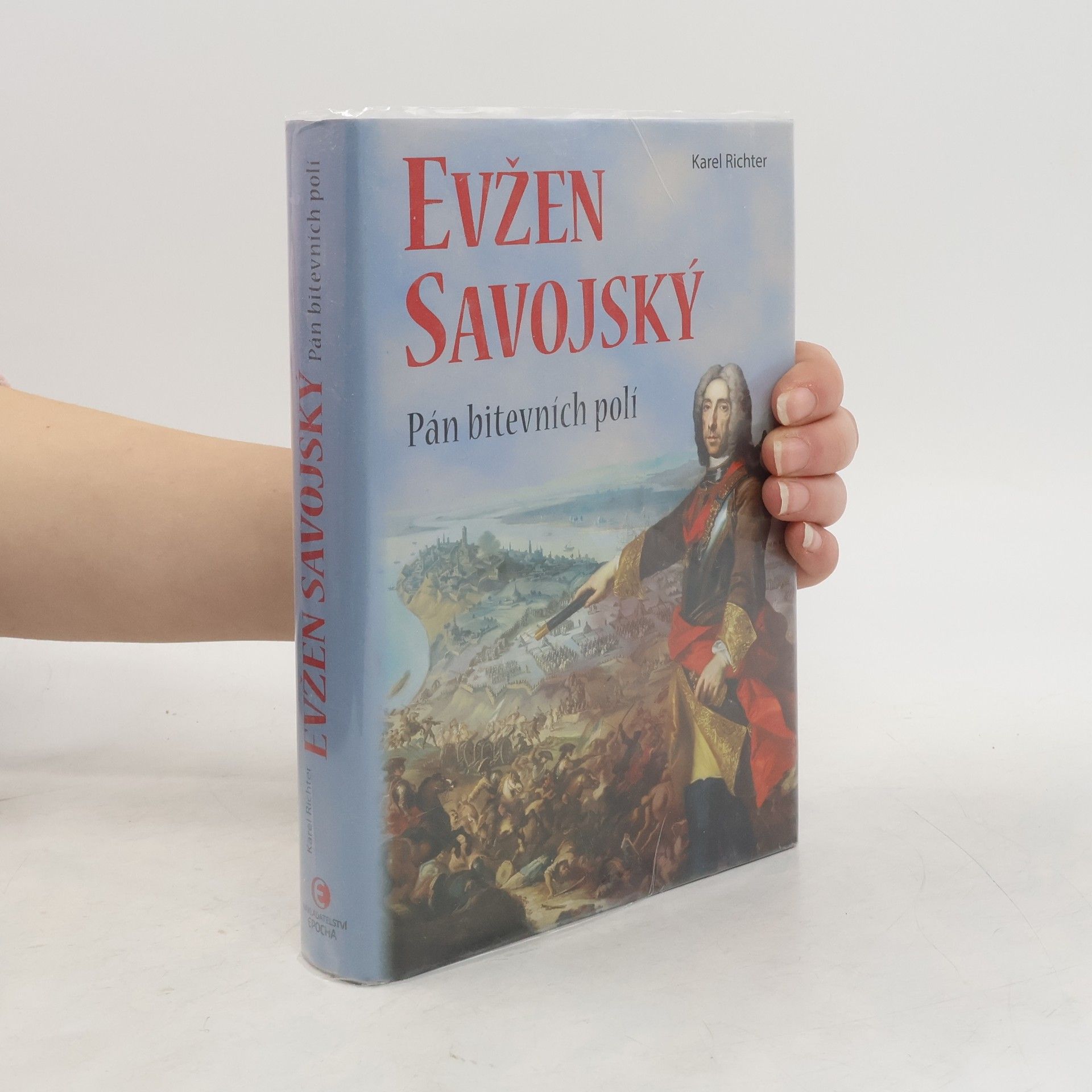 Karel Richter Evžen Savojský - Pán bitevních polí