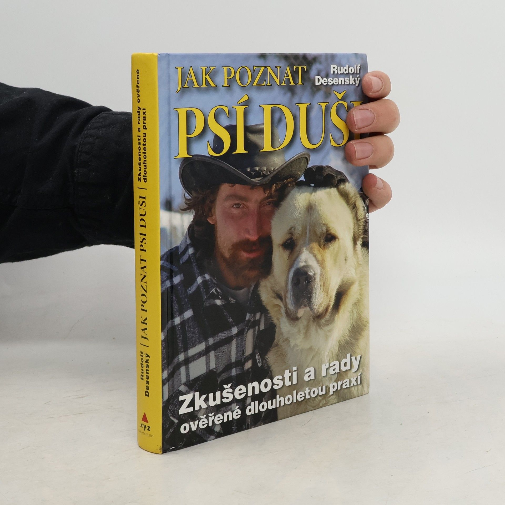 Rudolf Desenský Jak poznat psí duši: Zkušenosti a rady ověřené dlouholetou praxí