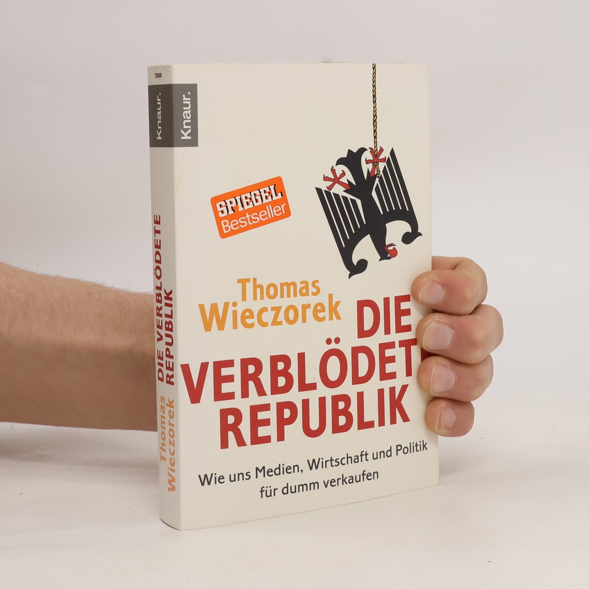 Thomas Wieczorek Die verblödete Republik: Wie uns Medien, Wirtschaft und Politik für dumm verkaufen