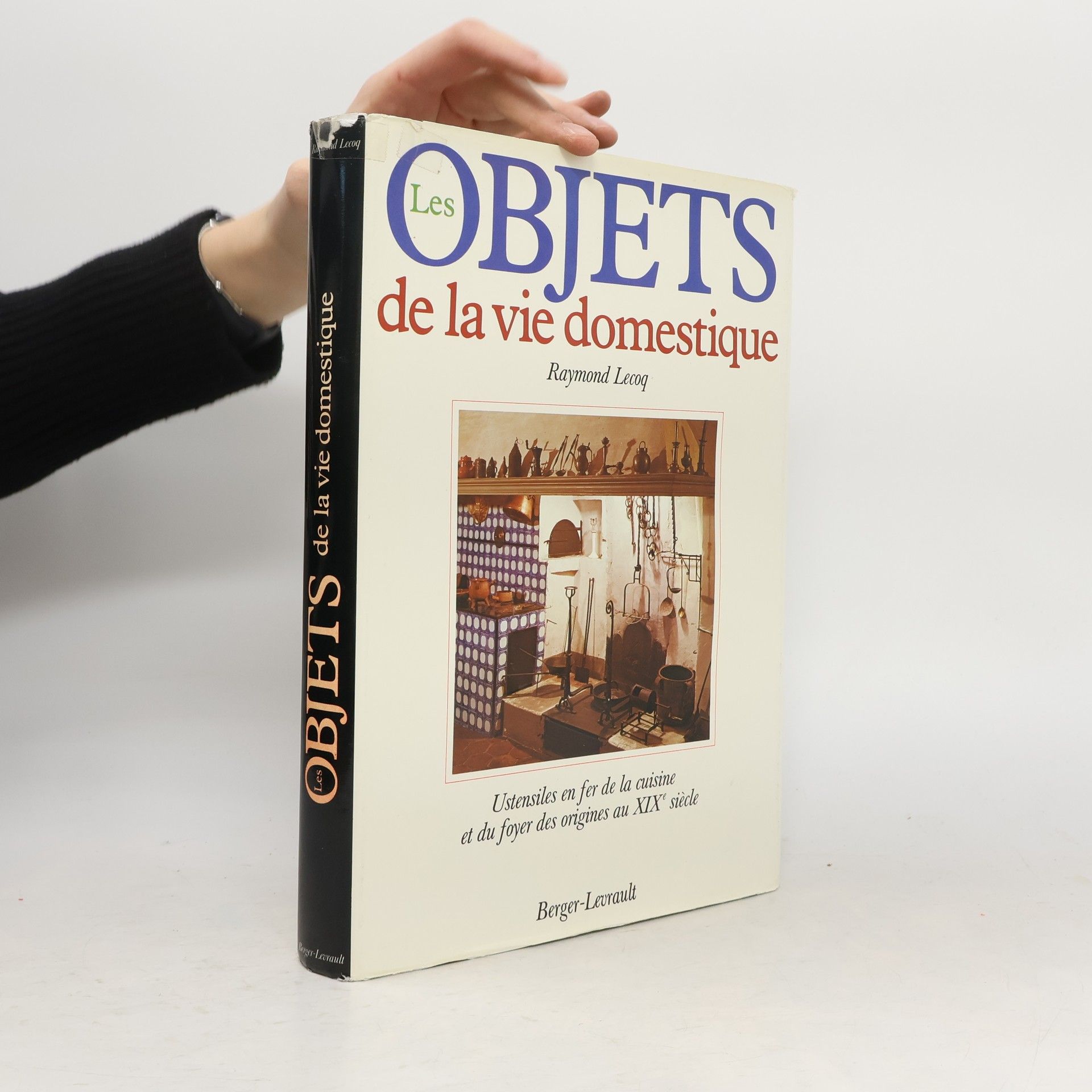 Raymond Lecoq Les objets de la vie domestique