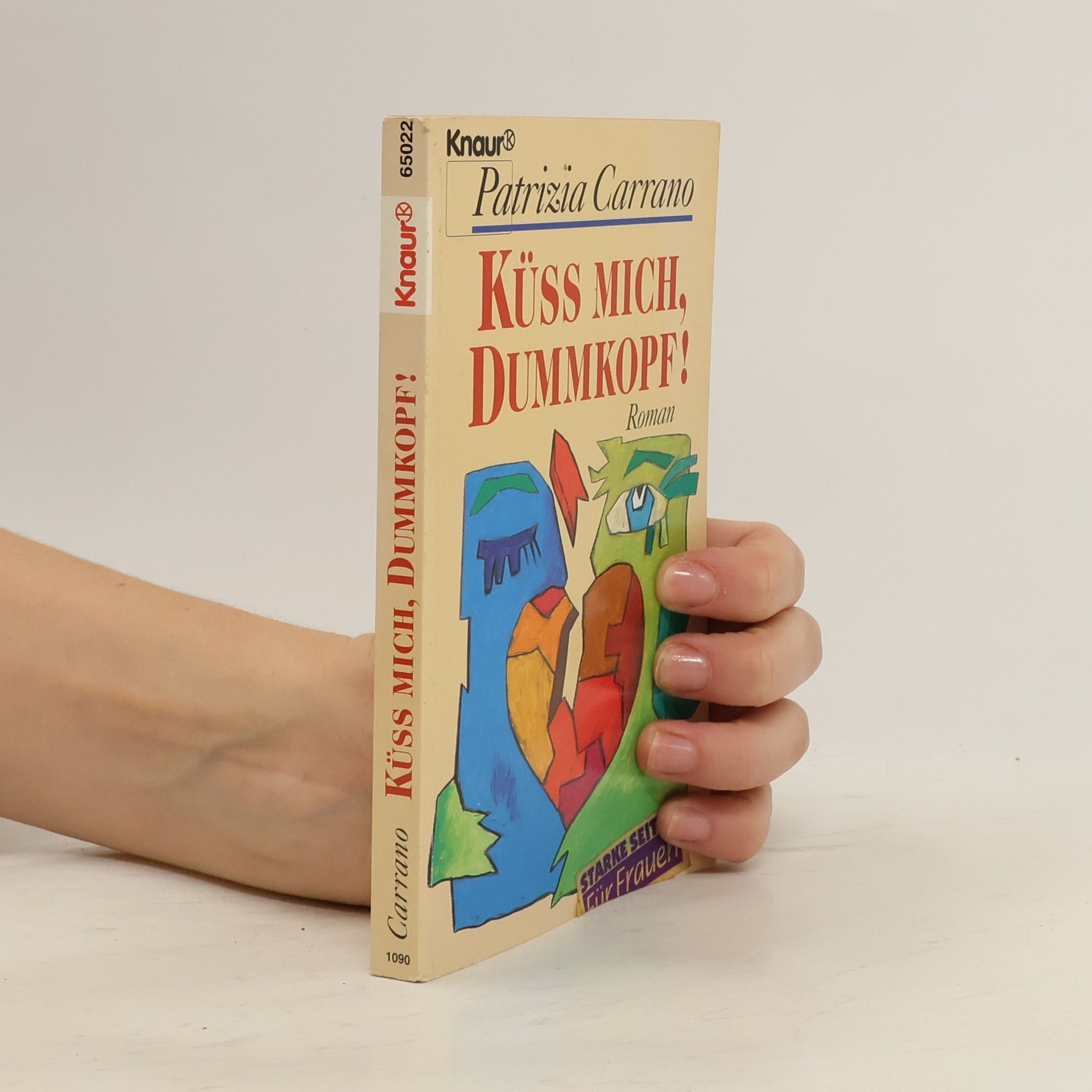 Patrizia Carrano Küß mich, Dummkopf!. Gebrauchsanleitung für Männer. Roman