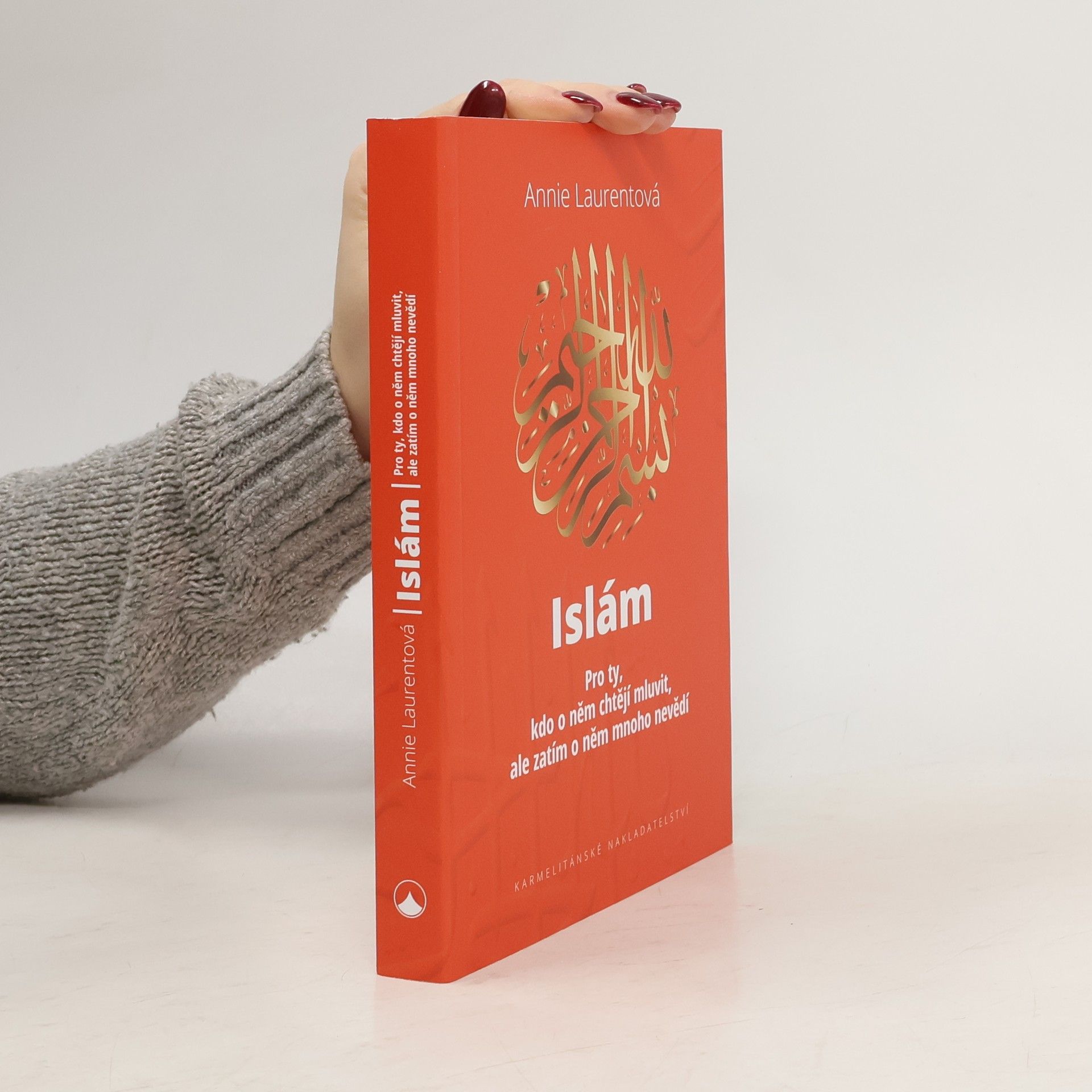 Annie Laurent Islám. Pro ty, kdo o něm chtějí mluvit, ale zatím o něm mnoho nevědí