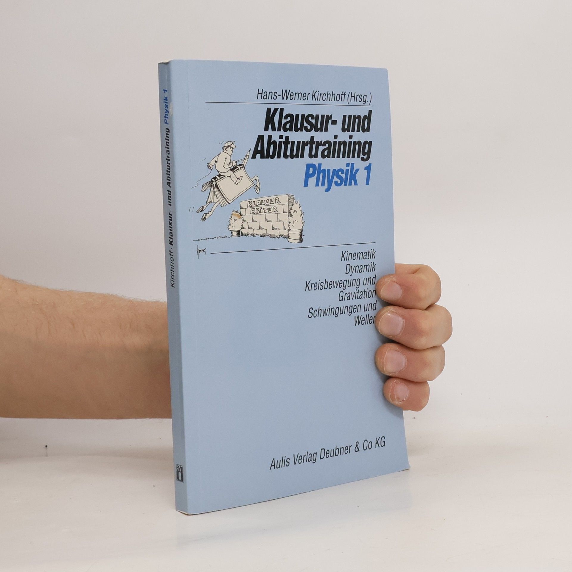 Hans Werner Kirchhoff Klausur- und Abiturtraining Physik 1