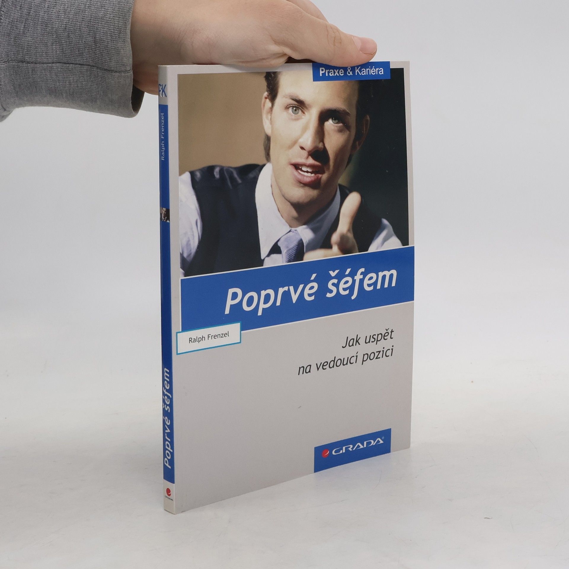 Ralph Frenzel Poprvé šéfem. Jak uspět na vedoucí pozici