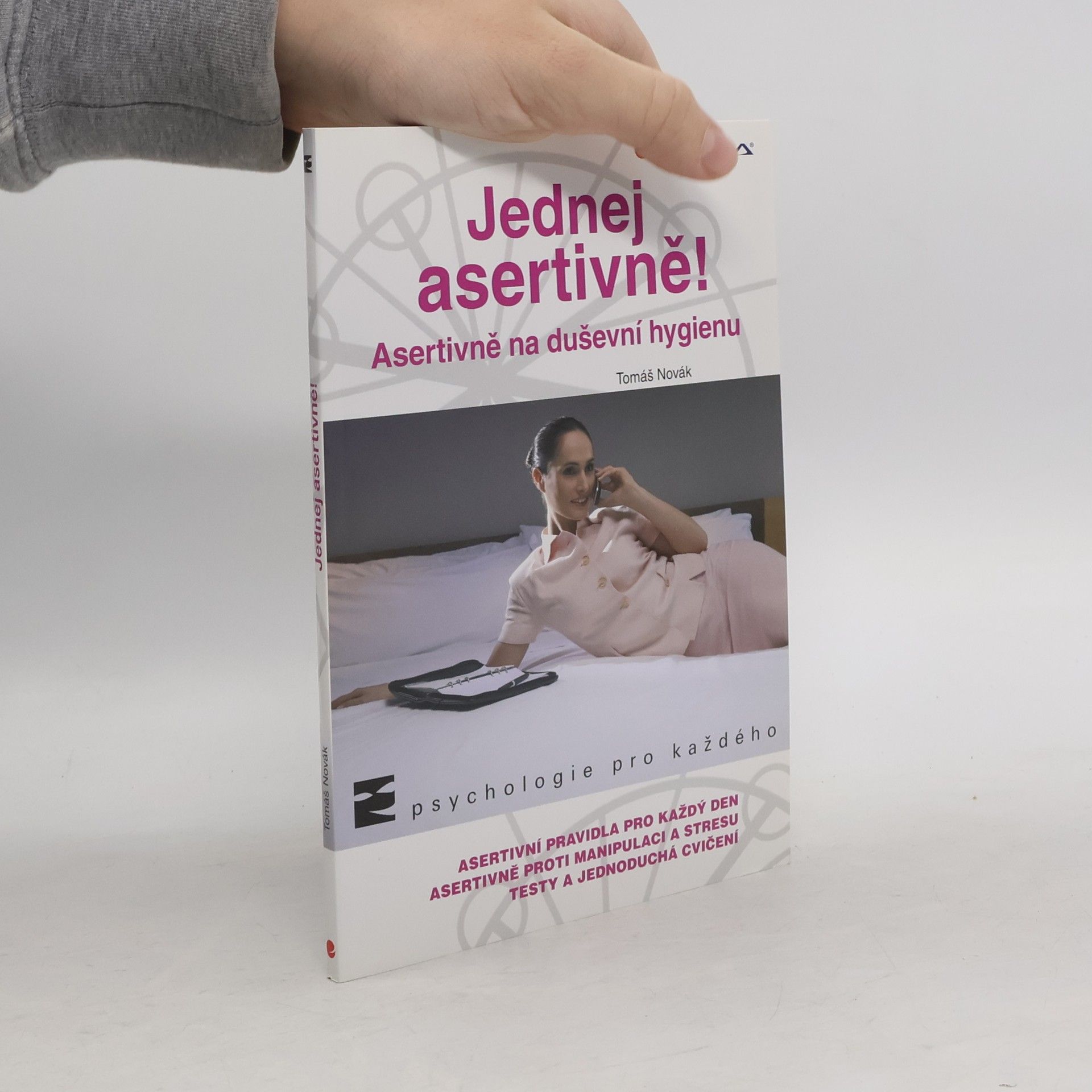 Tomáš Novák Jednej asertivně! Asertivně na duševní hygienu