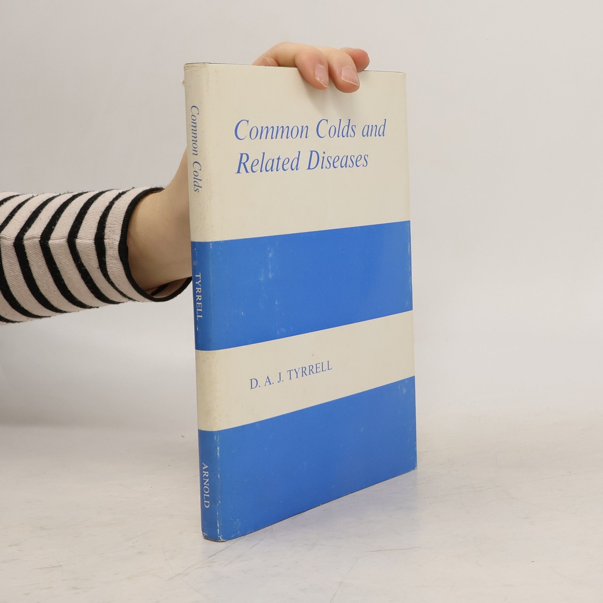 D. A. J. Tyrrell Common Colds and Related Diseases