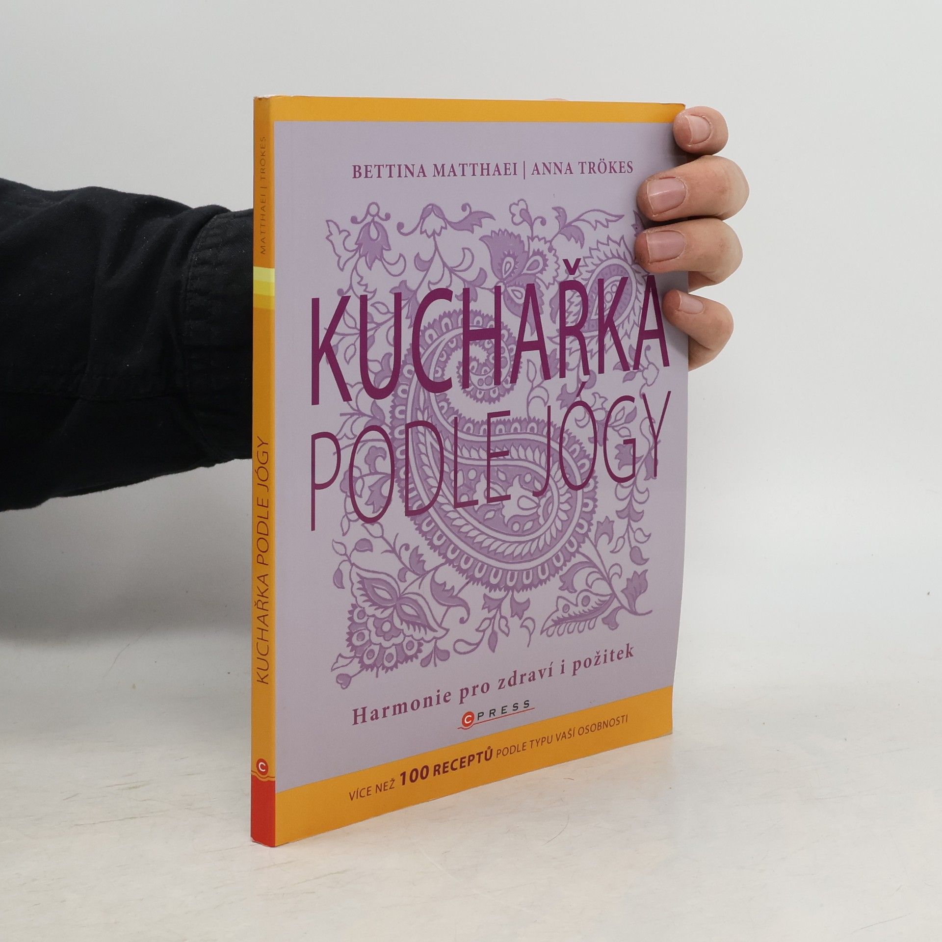 Bettina Matthaei Kuchařka podle jógy: Harmonie pro zdraví i požitek