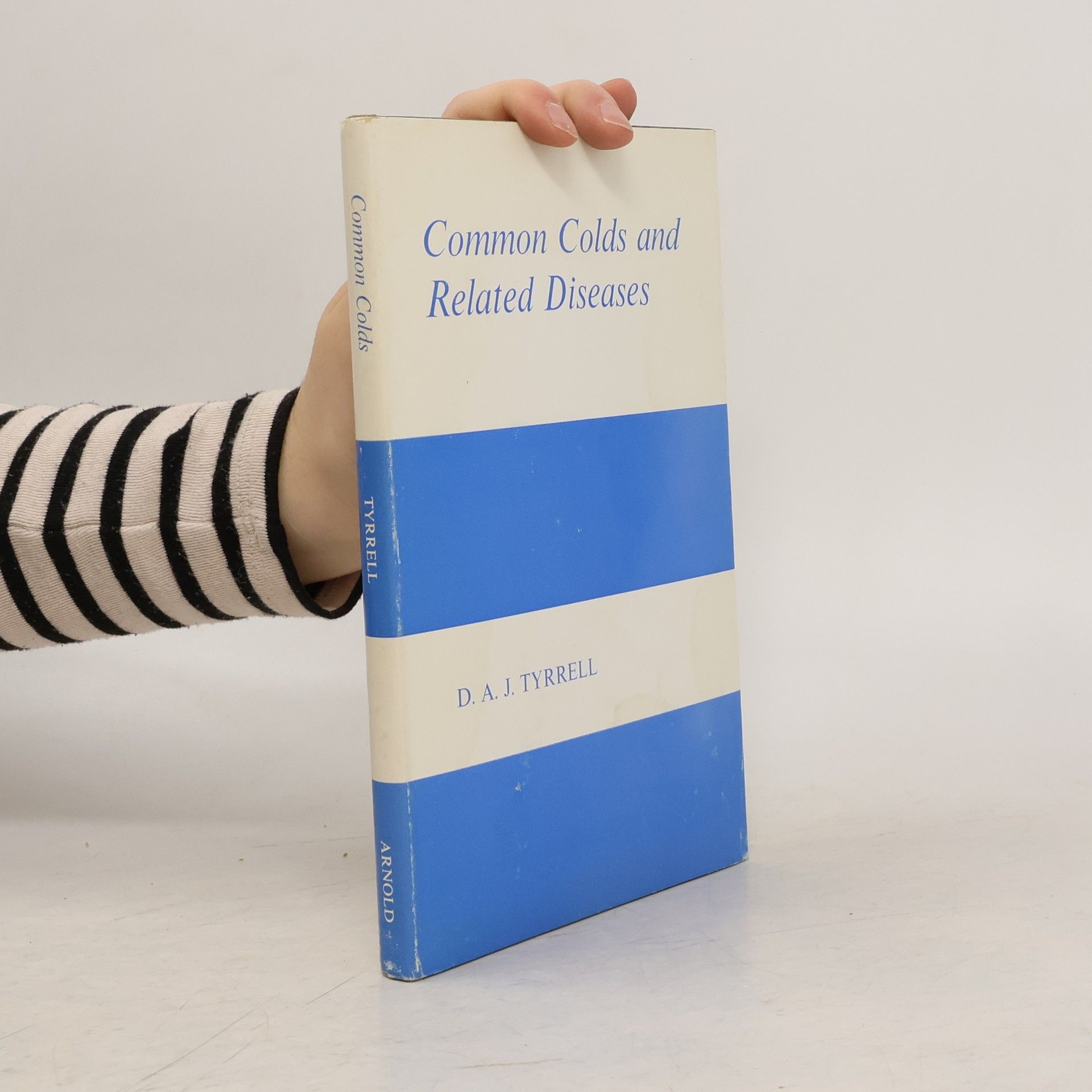 D. A. J. Tyrrell Common Colds and Related Diseases