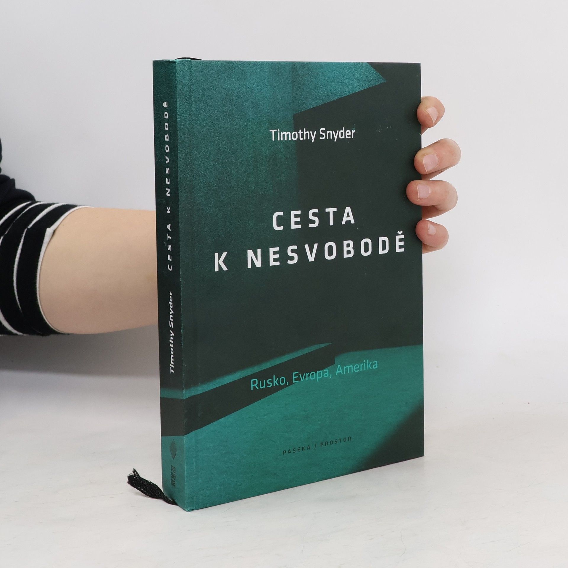 Timothy Snyder Cesta k nesvobodě : Rusko, Evropa, Amerika