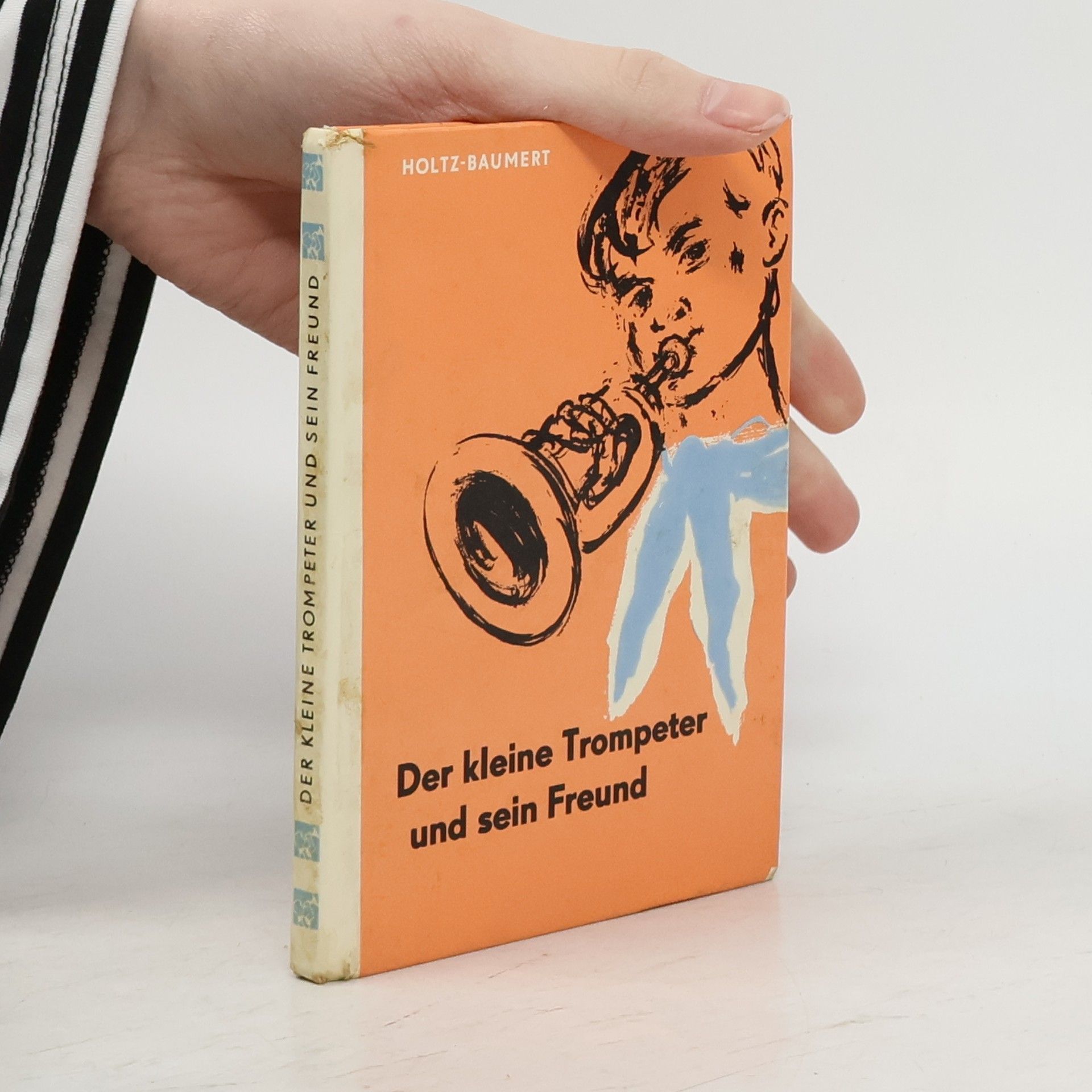 Gerhard Holtz Baumert Der kleine Trompeter und sein Freund