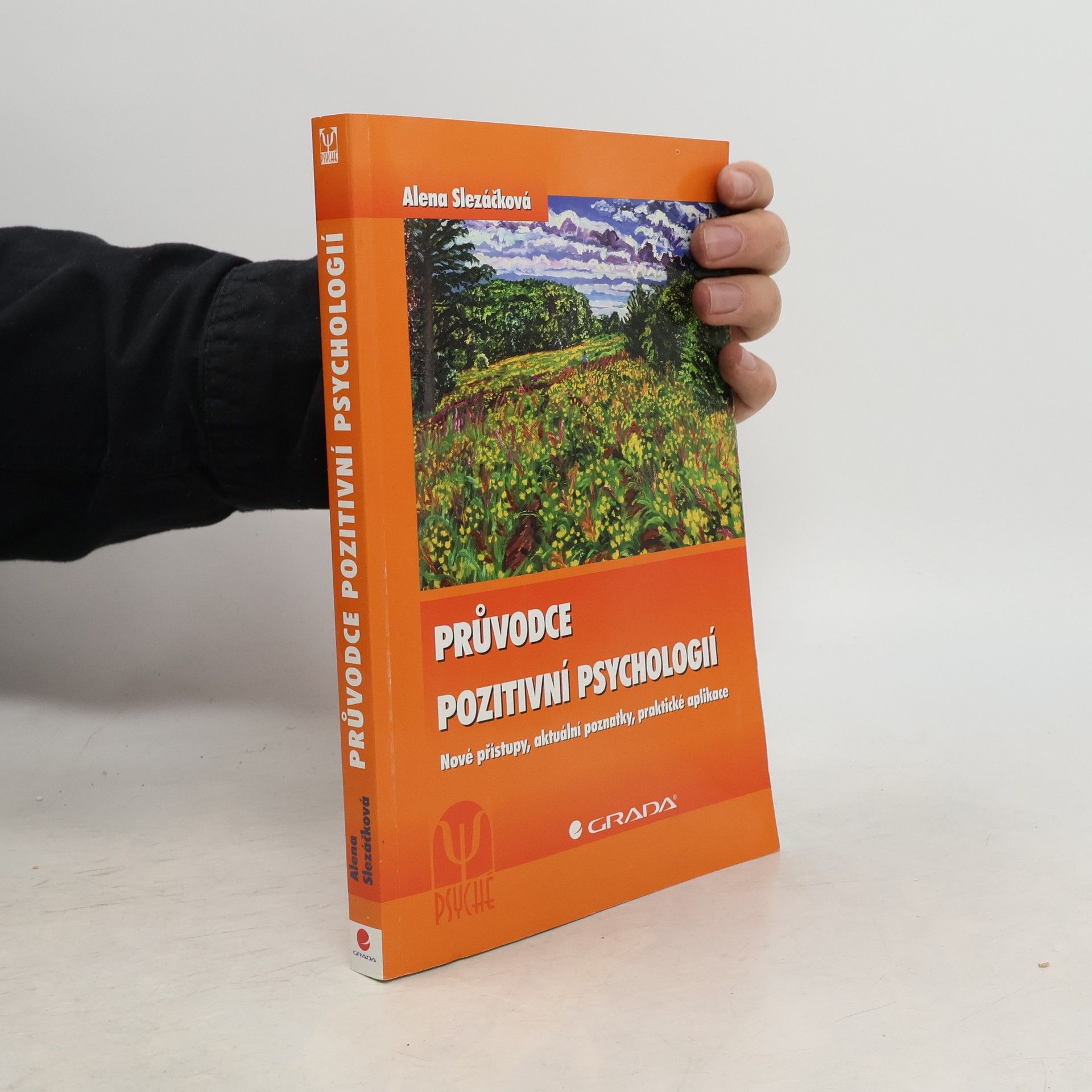 Alena Slezáčková Průvodce pozitivní psychologií