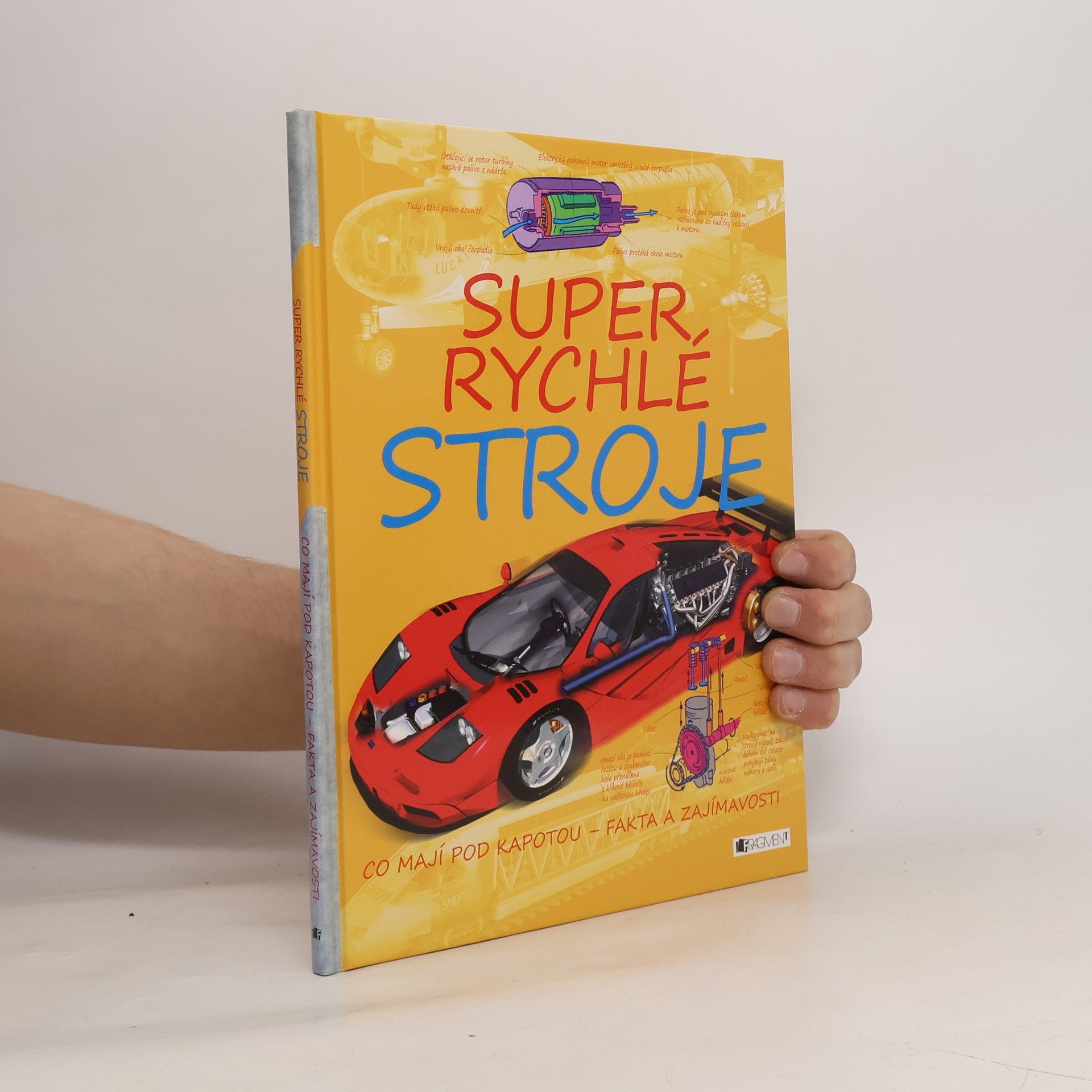 Steve Parker Super rychlé stroje - co mají pod kapotou