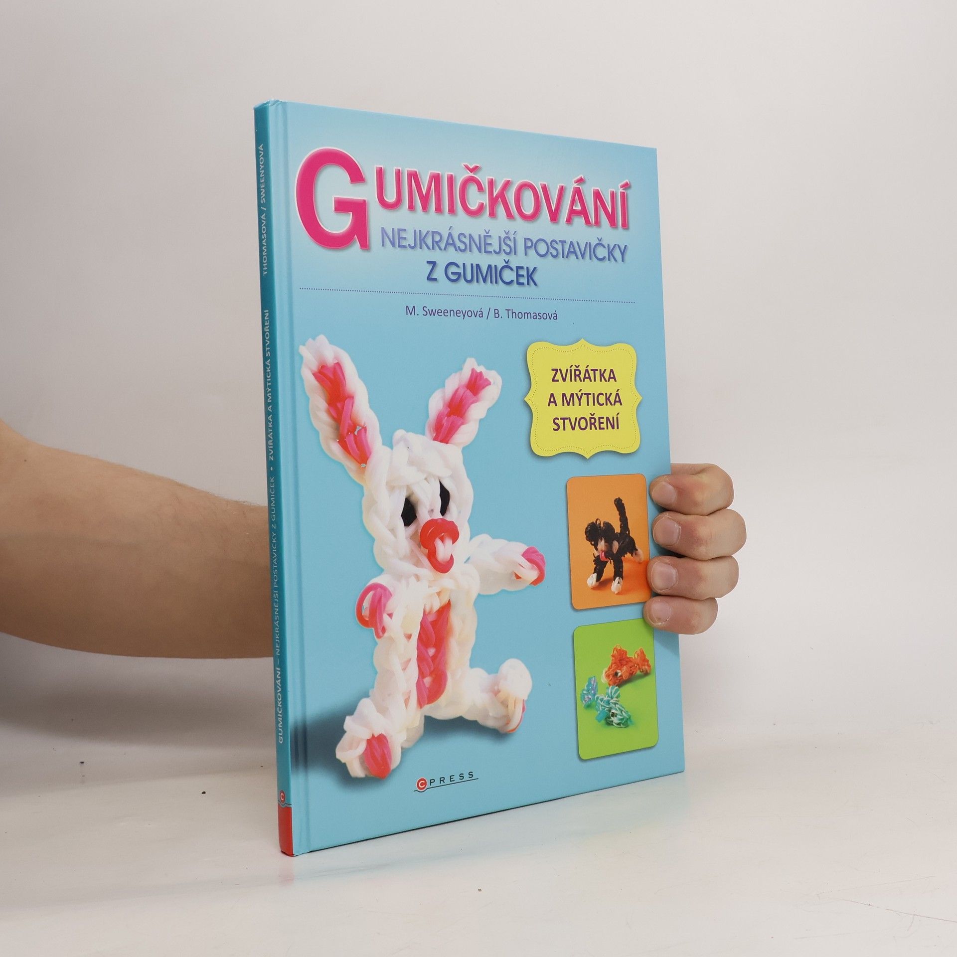 Gumičkování : nejkrásnější postavičky z gumiček : zvířátka a mýtická stvoření