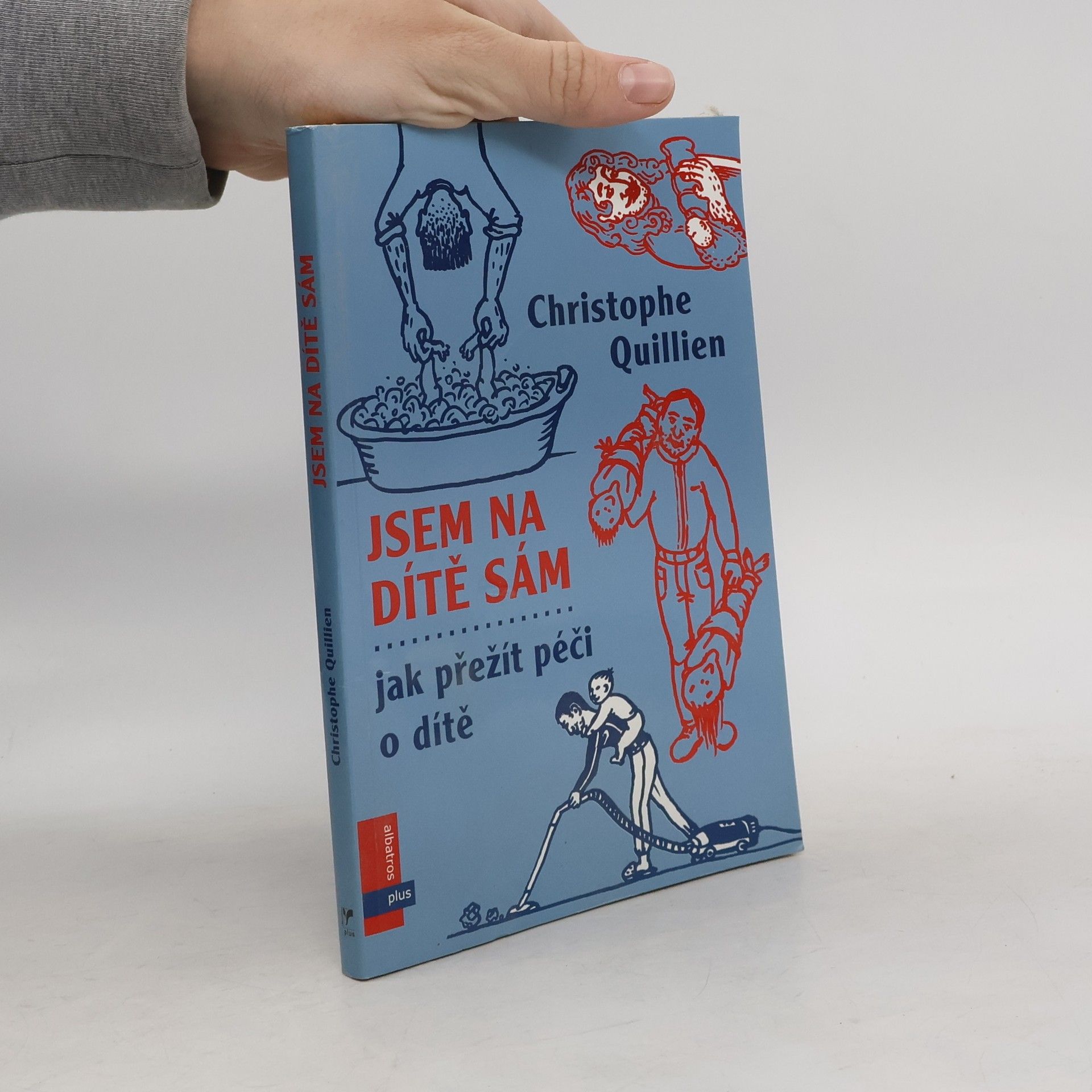 Quillien Christophe Jsem na dítě sám. Jak přežít péči o dítě