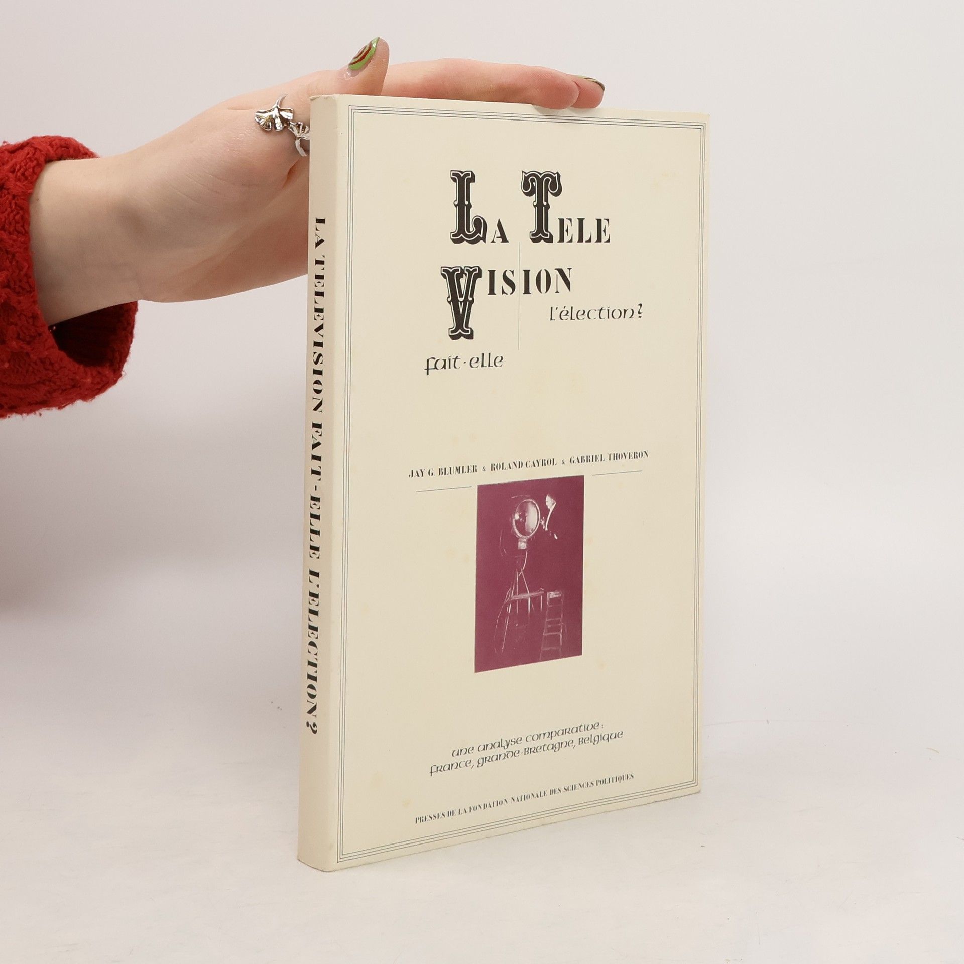 Jay G. Blumler La télévision fait-elle l'élection?