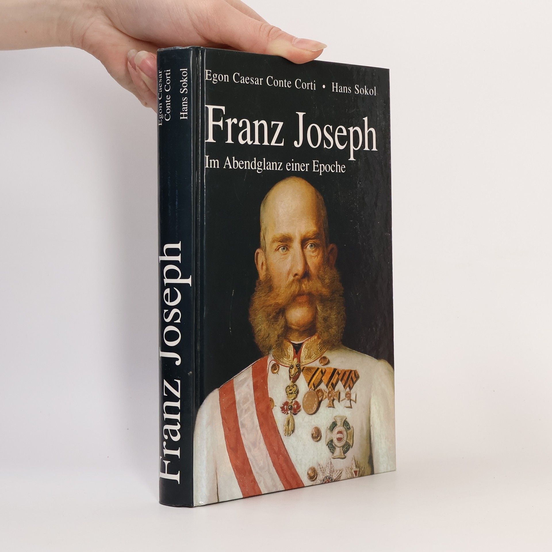 Franz Joseph : im Abendglanz einer Epoche