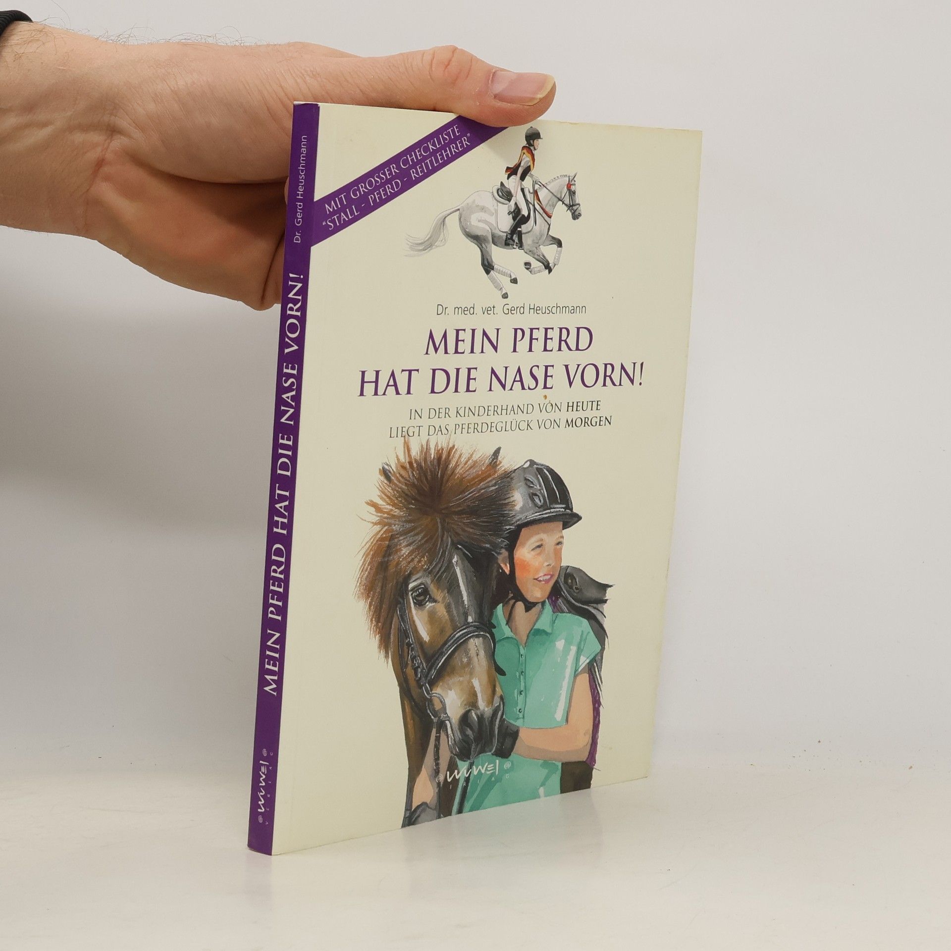Dr. Med. Vet. Gerd Heuschmann Mein Pferd hat die Nase vorn!