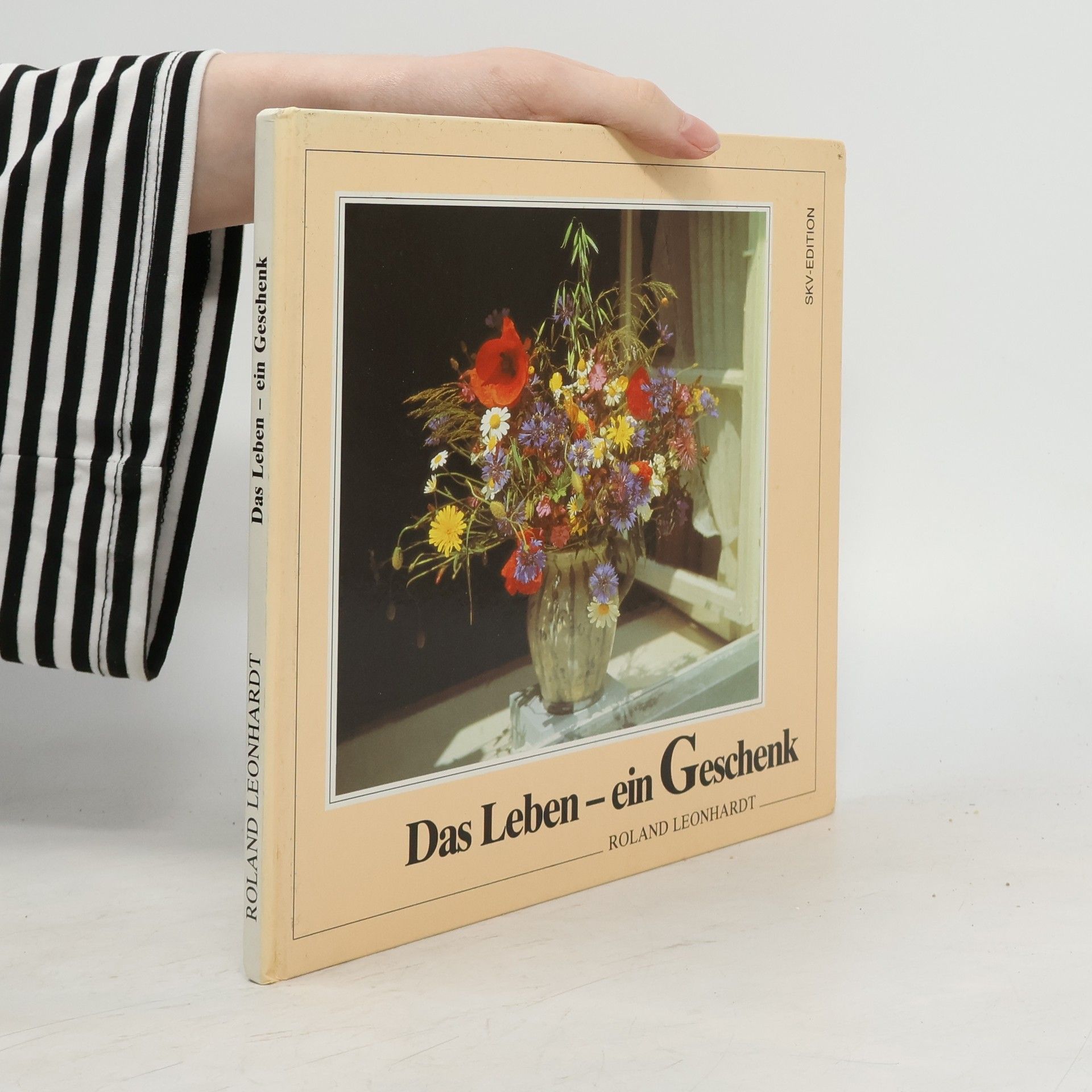 Roland Leonhardt Das Leben - ein Geschenk