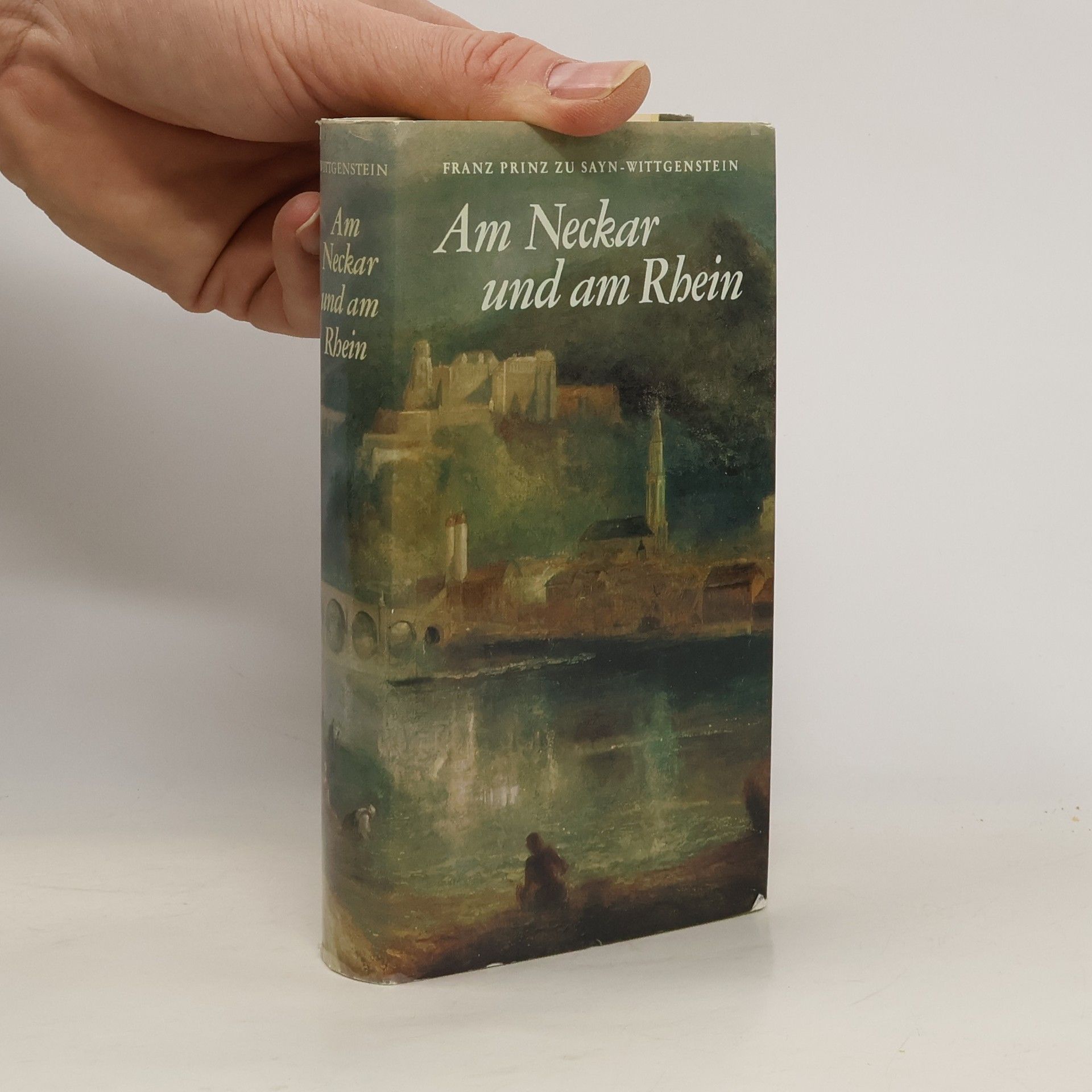 Franz zu Sayn Wittgenstein Am Neckar und am Rhein