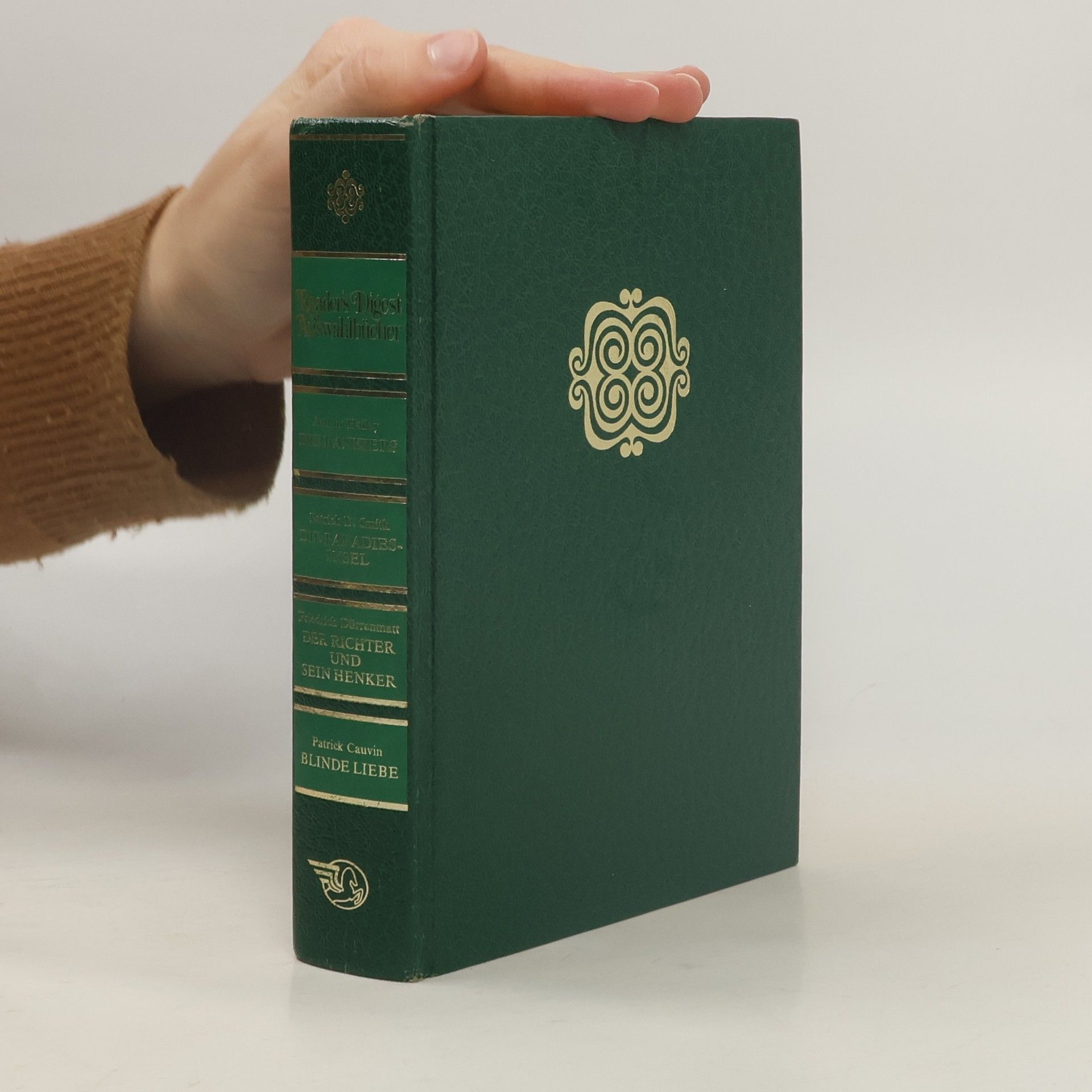 Autorenkollektiv Reader's Digest Auswahlbücher. Die Bankiers; Die Paradiesinsel; Der Richter und sein Henker; Blinde Liebe
