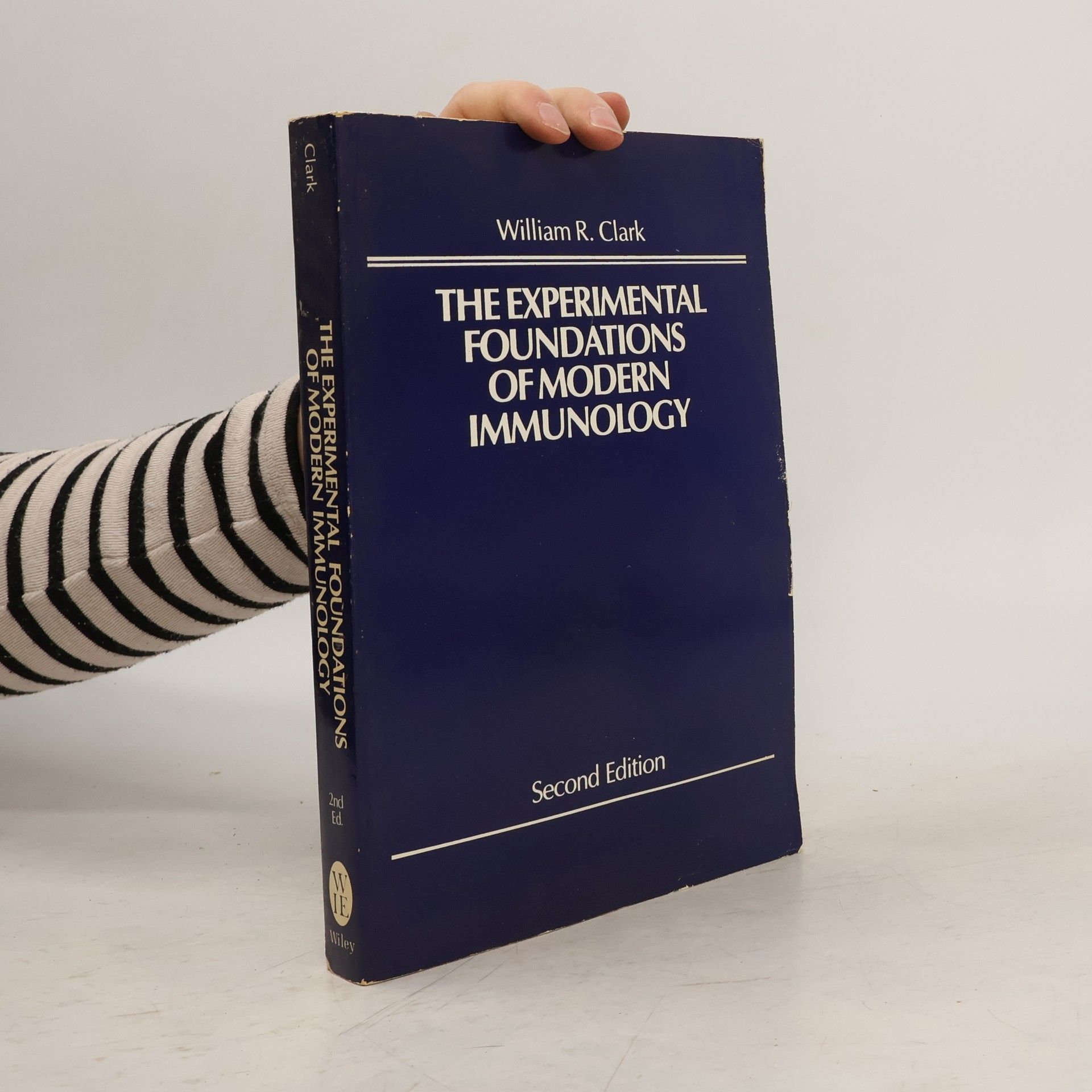 Ronald W. Clark The Experimental Foundations of Modern Immunology