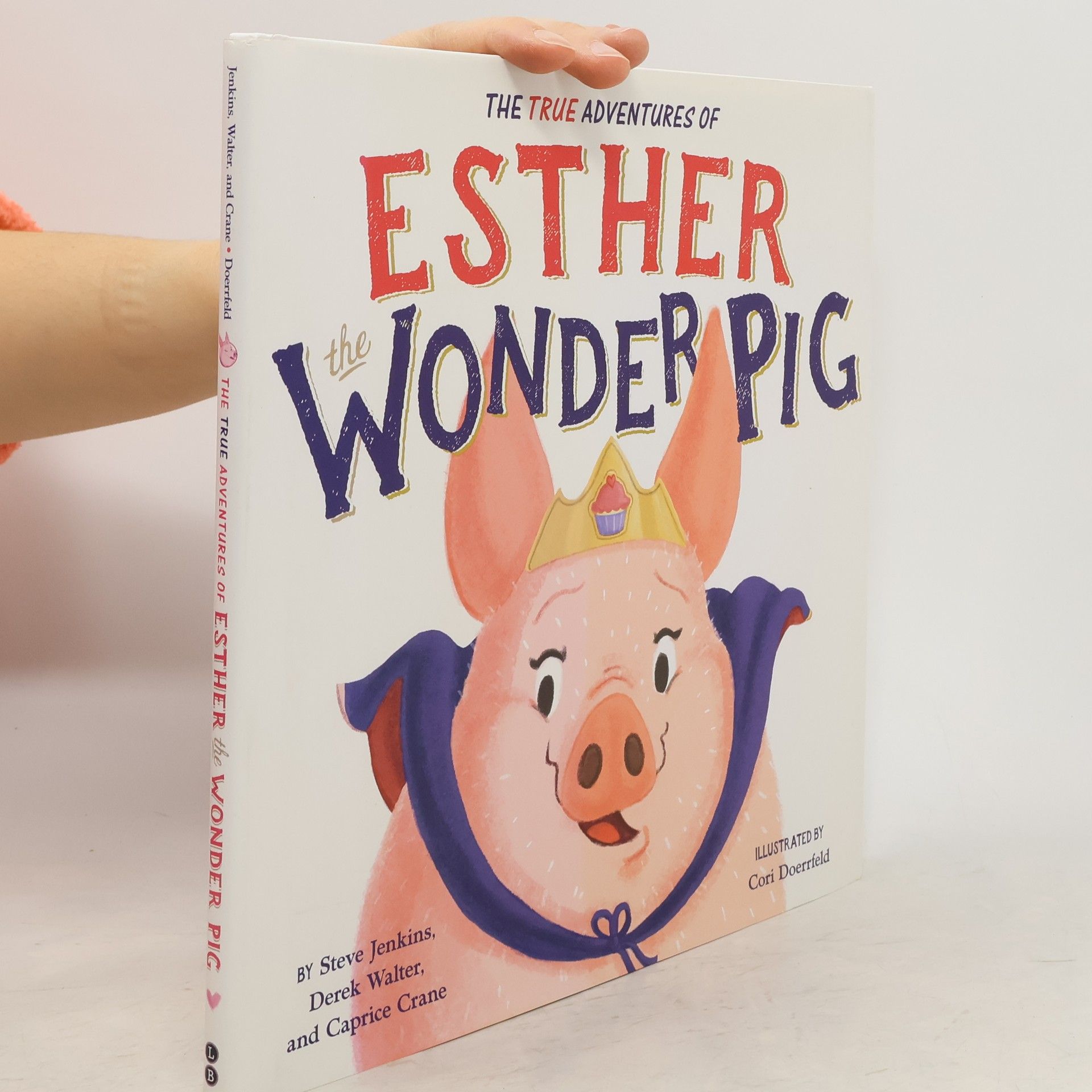 Steve Jenkins The True Adventures of Esther the Wonder Pig