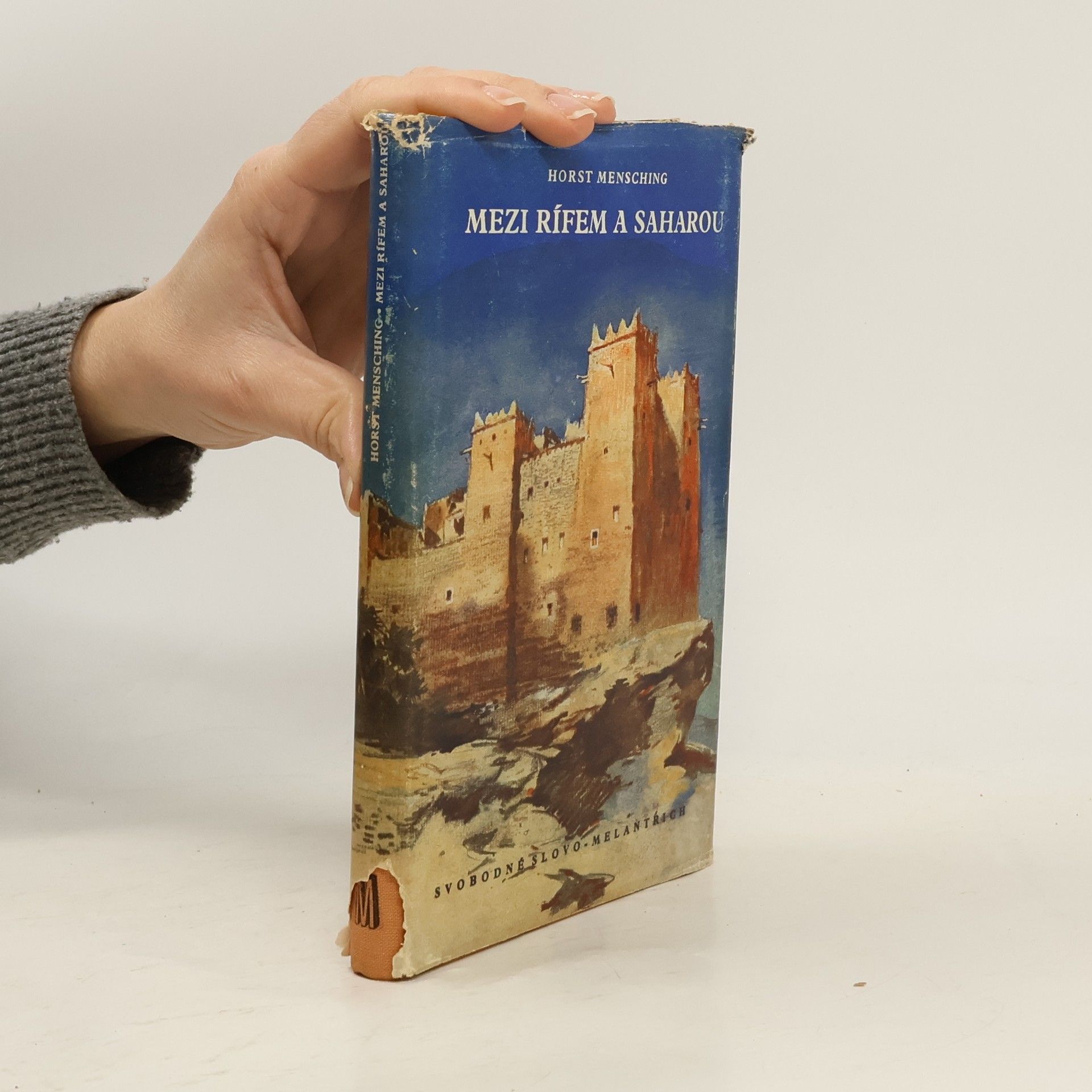 Horst Mensching Mezi Rífem a Saharou. Zeměpisné cesty Marokem