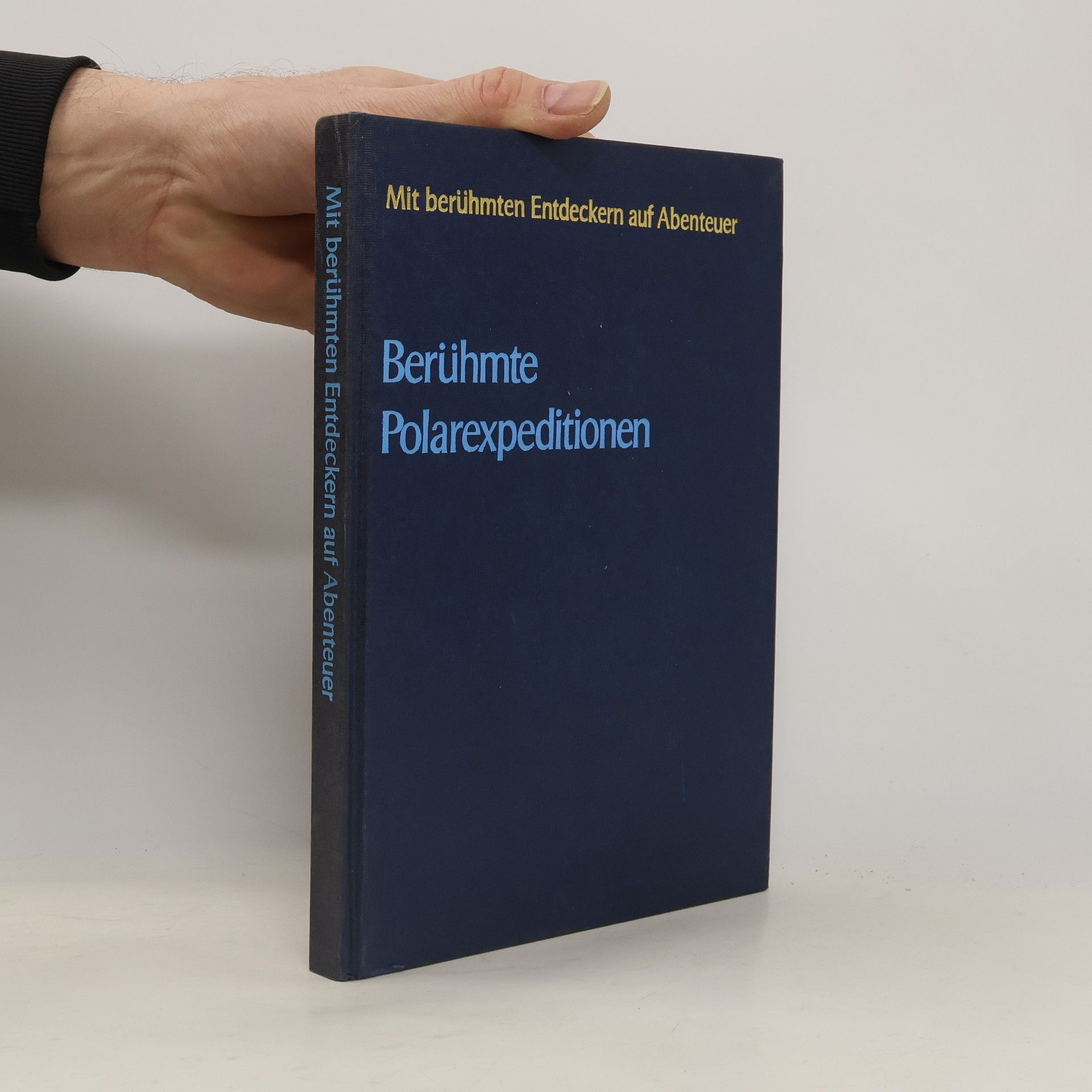 Various authors Mit berühmten Entdeckern auf Abenteuer. Berühmte Polarexpeditionen