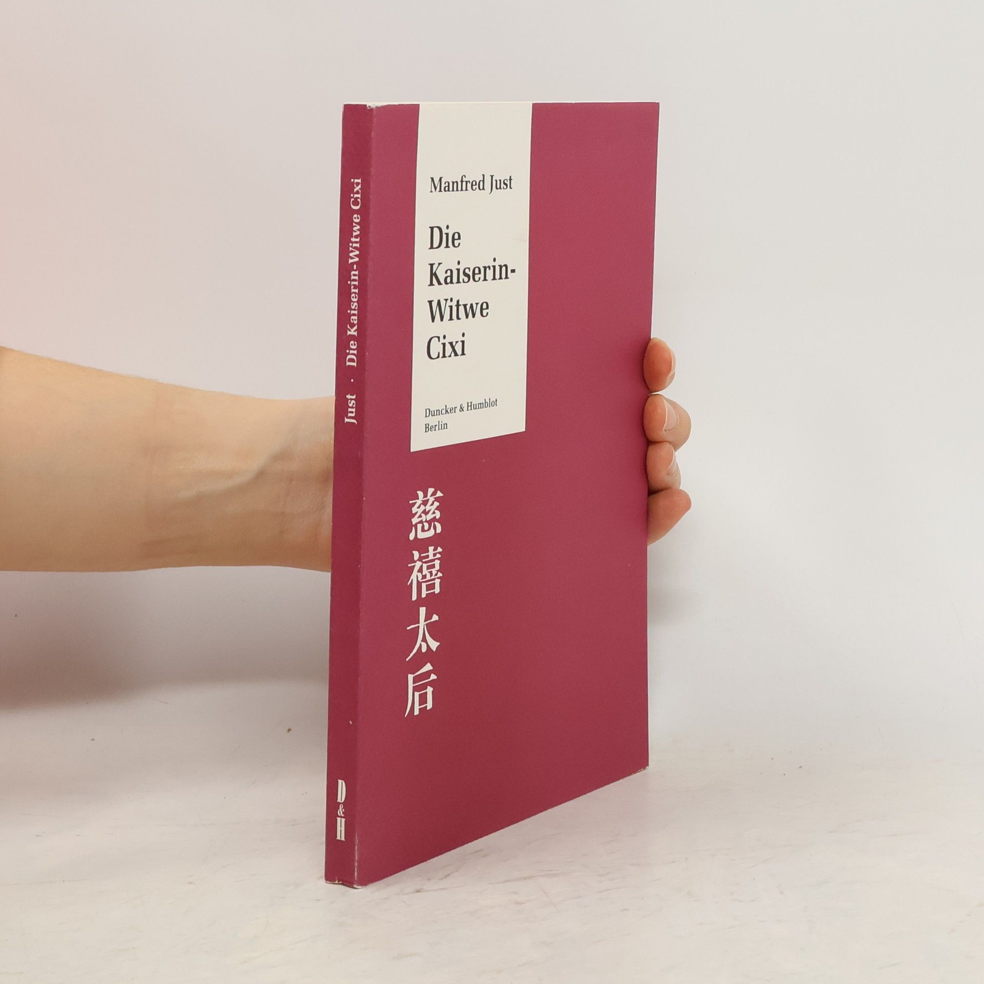Manfred Just Die Kaiserin-Witwe Cixi