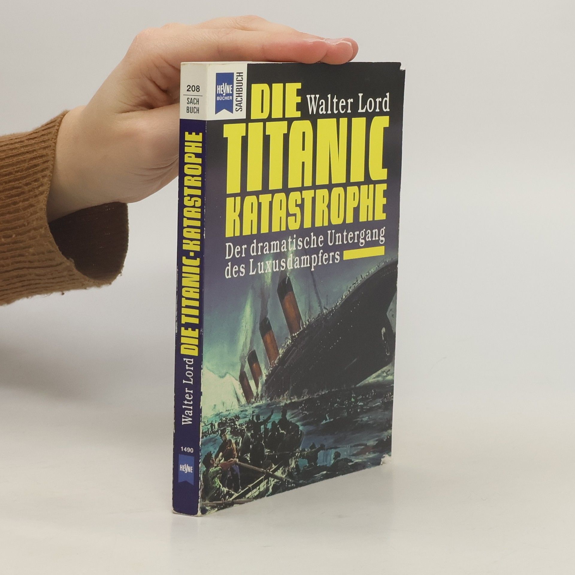 Walter Lord Die Titanic-Katastrophe. Der dramatische Untergang des Luxusdampfers