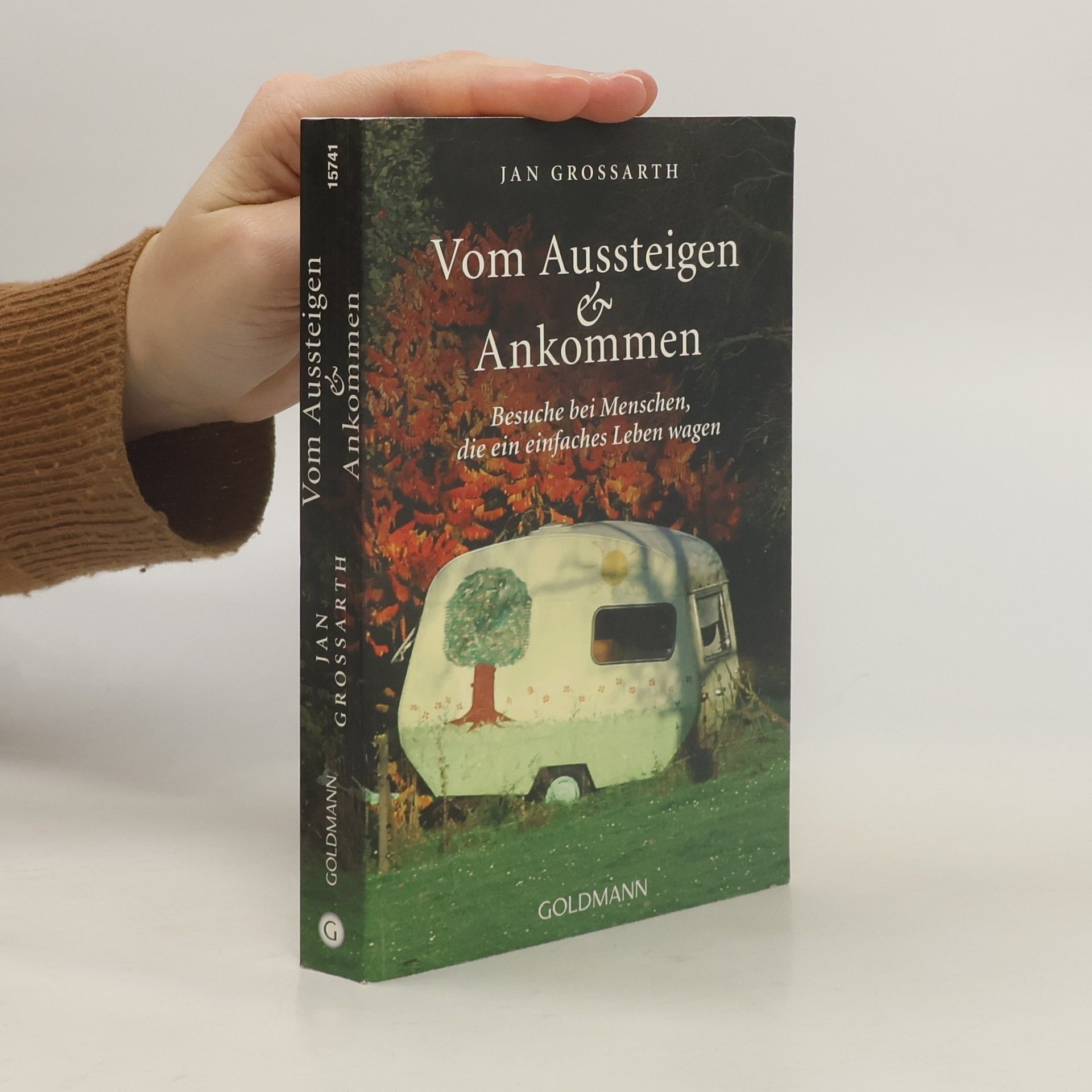 Jan Grossarth Vom Aussteigen & Ankommen