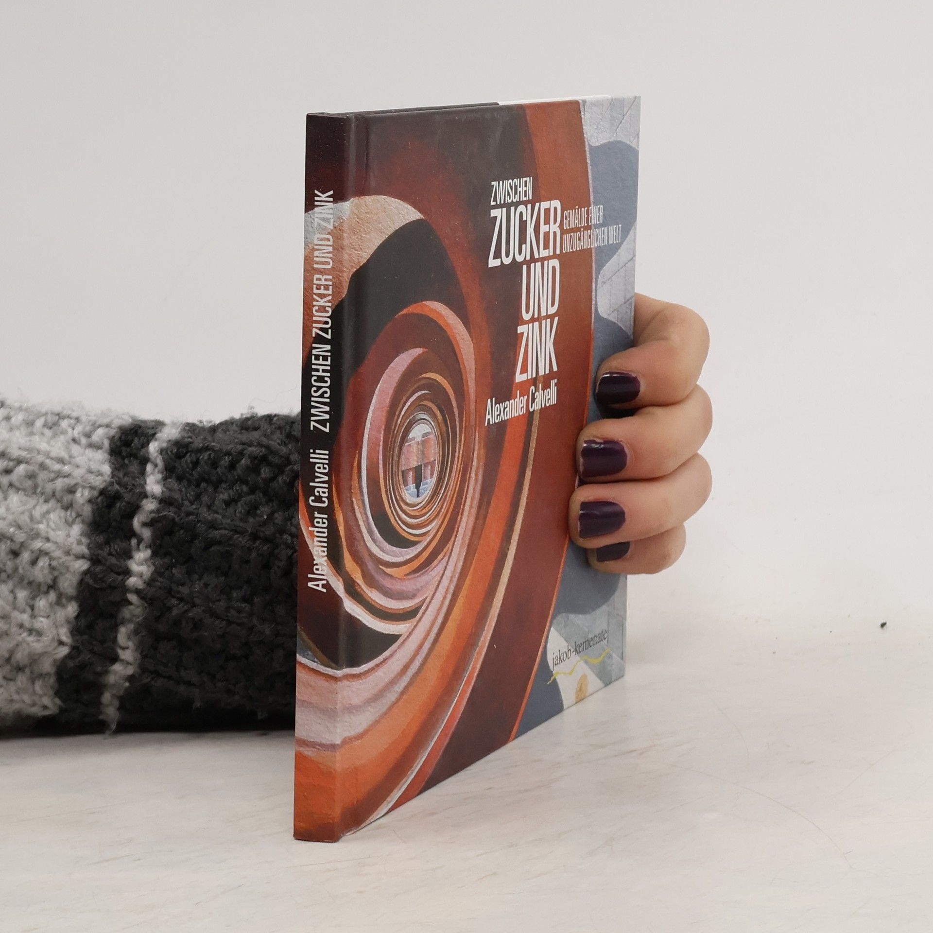 Alexander Calvelli Zwischen Zucker und Zink - Alexander Calvelli