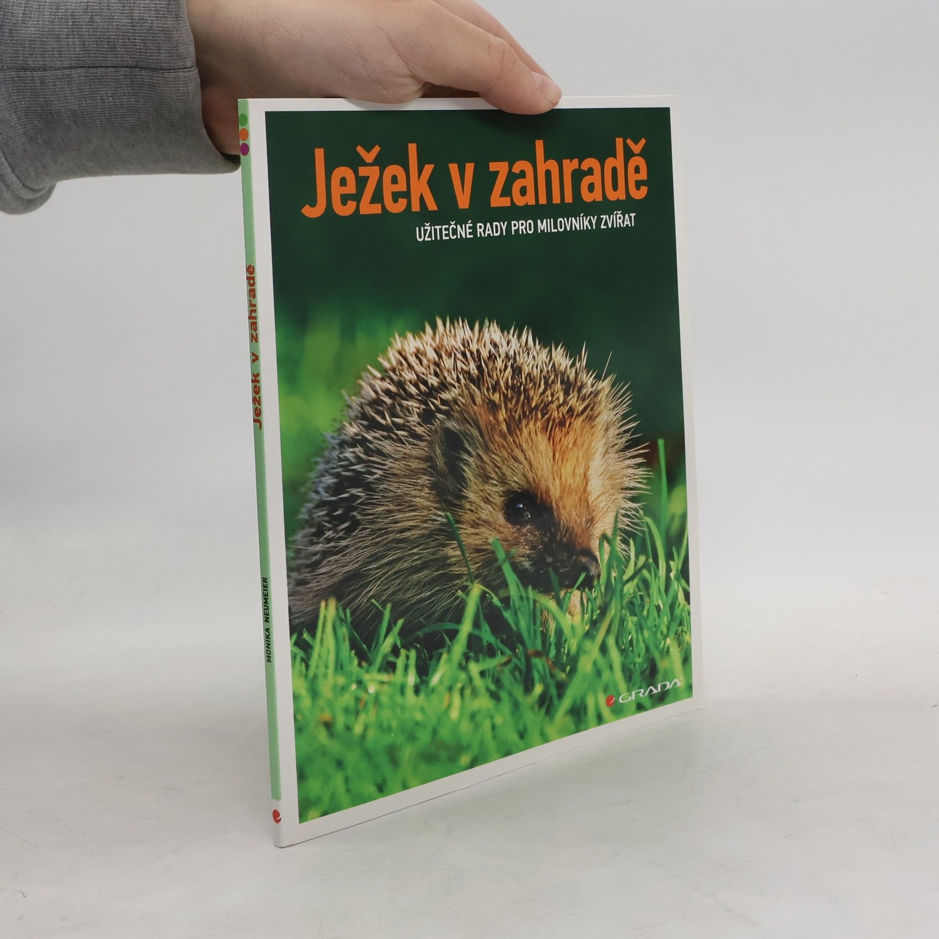 Monika Neumeier Ježek v zahradě. Užitečné rady pro milovníky zvířat