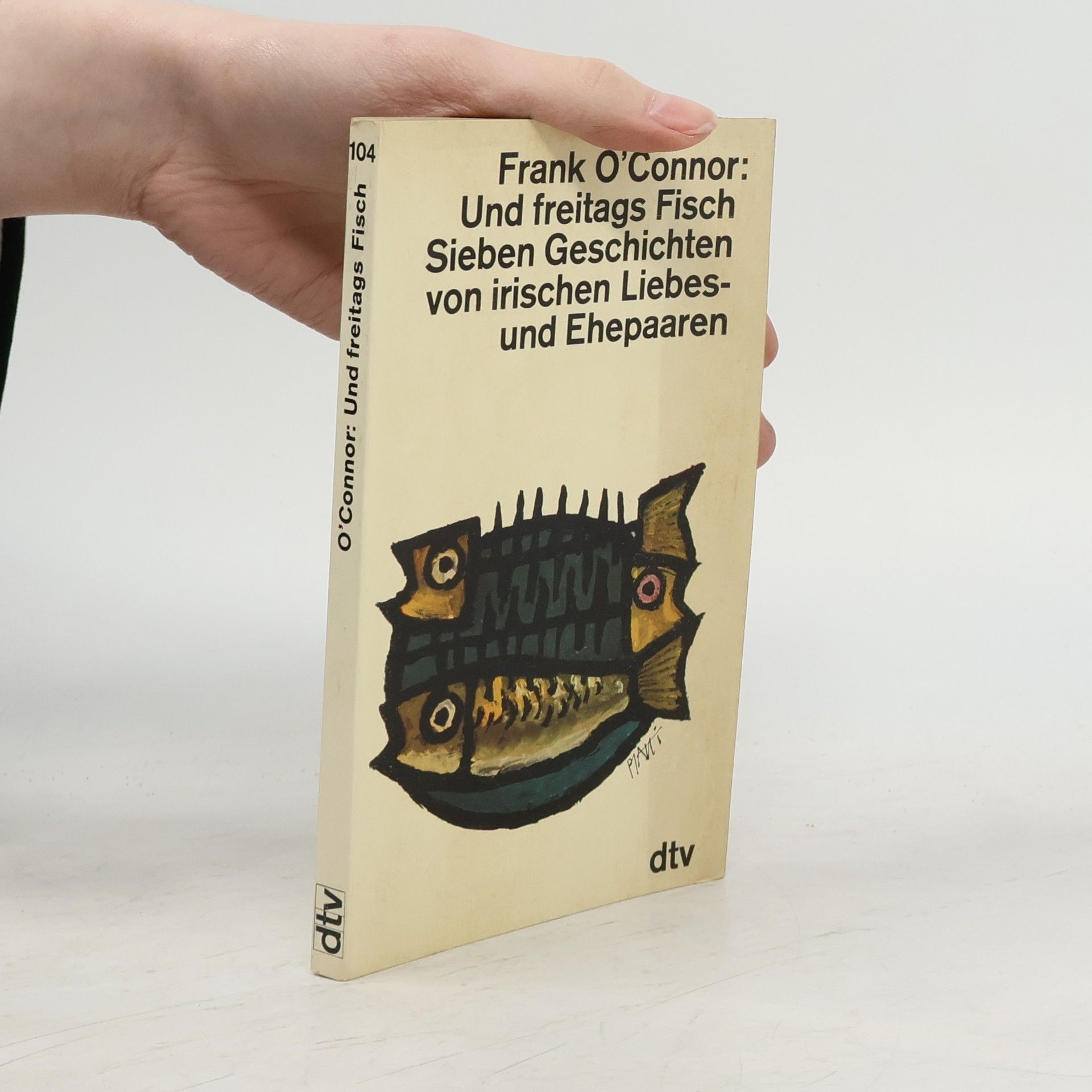 Frank O'Connor Und freitags Fisch Sieben Geschichten von irischen Liebes - und Ehepaaren