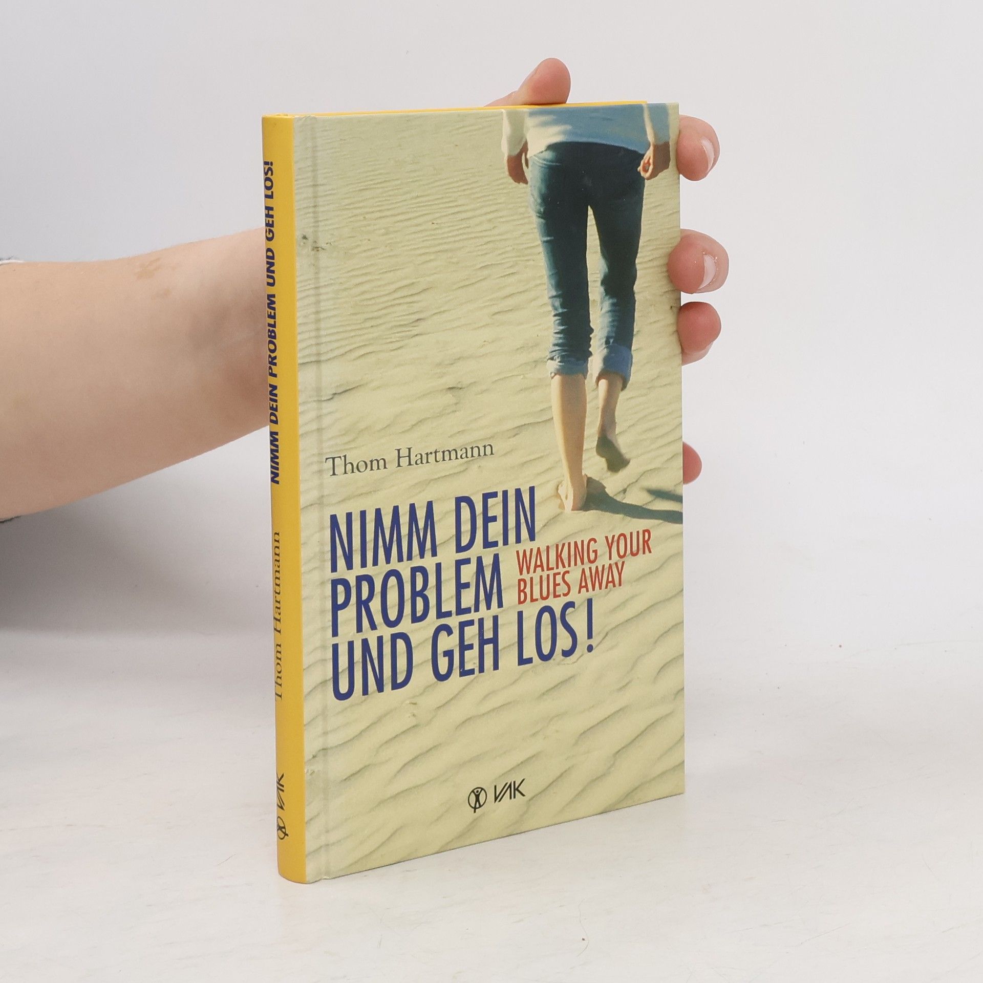 Thom Hartmann Nimm dein Problem und geh los!