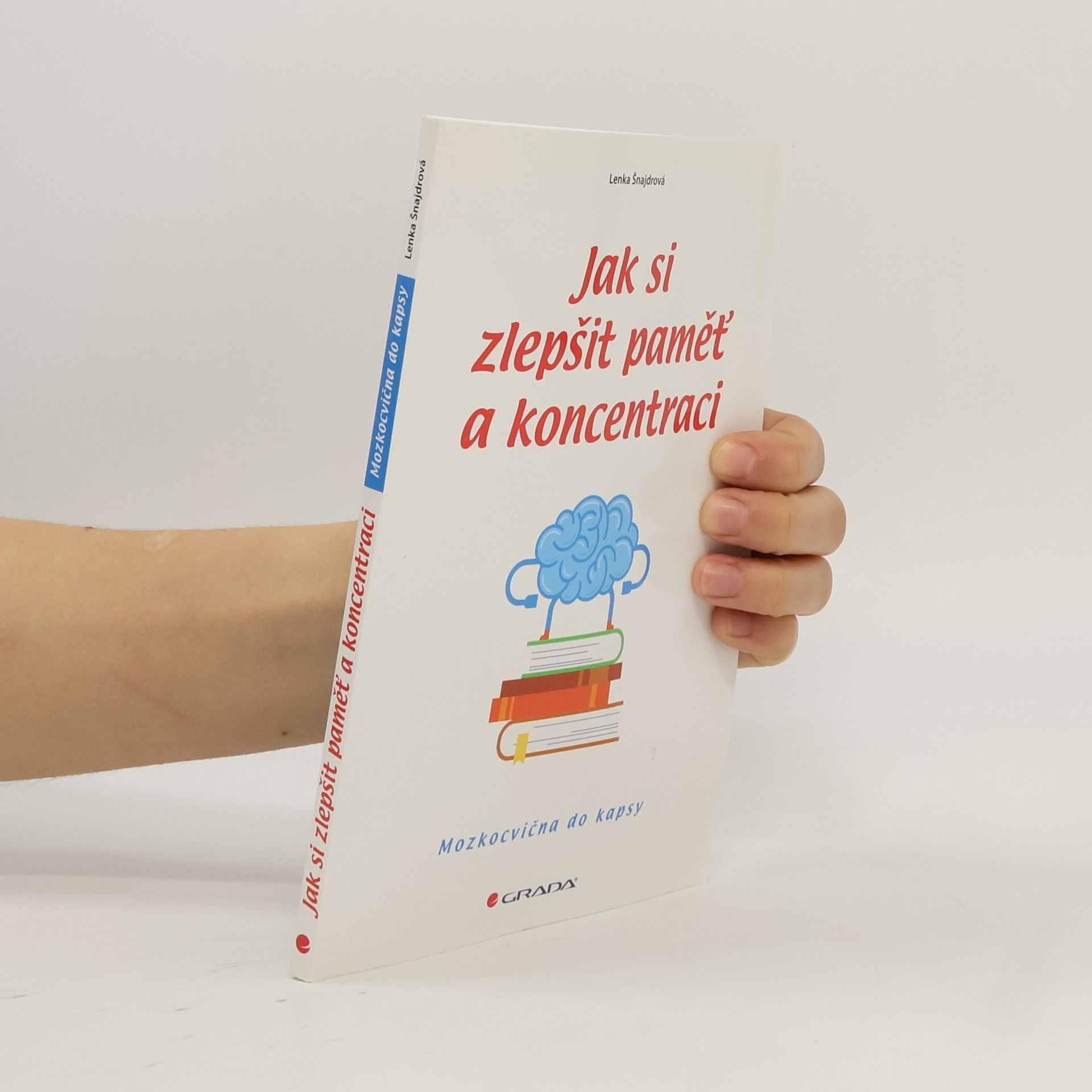 Lenka Šnajdrová Jak si zlepšit paměť a koncentraci