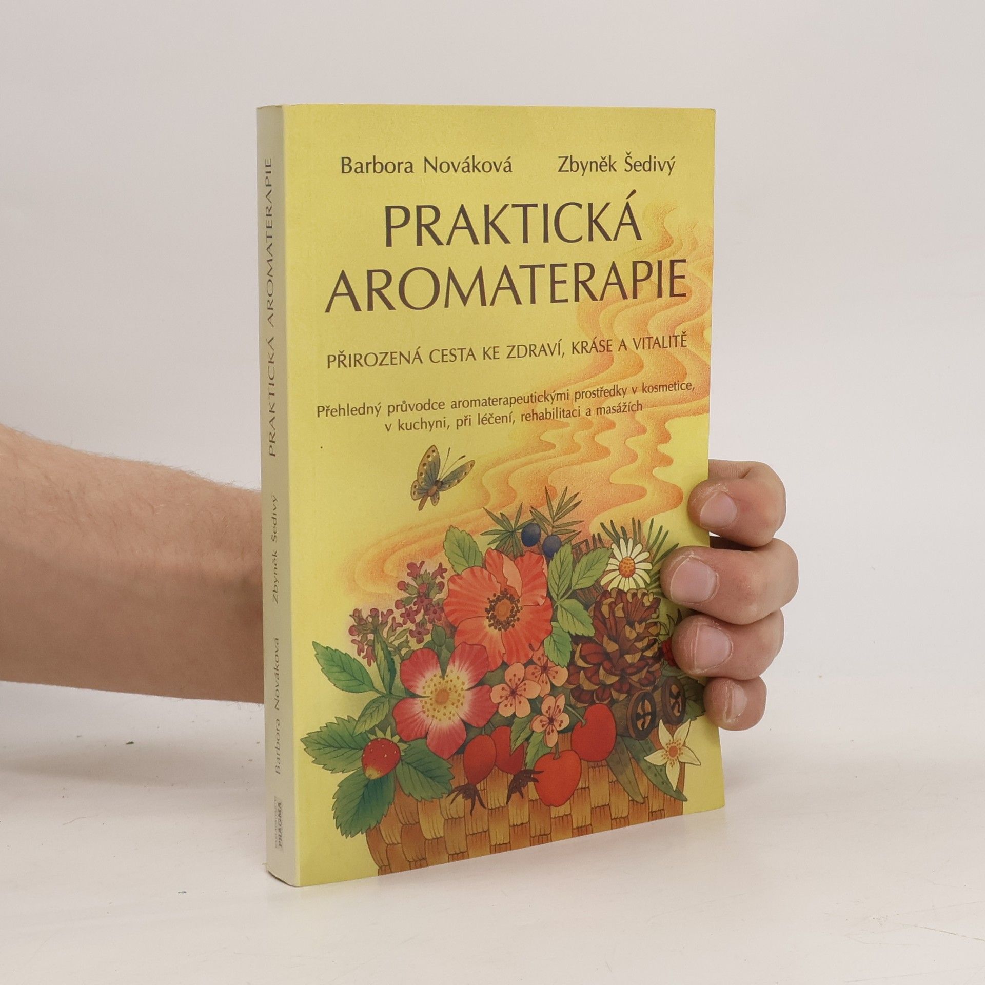 Barbora Nováková Praktická aromaterapie: Přirozená cesta ke zdraví, kráse a vitalitě
