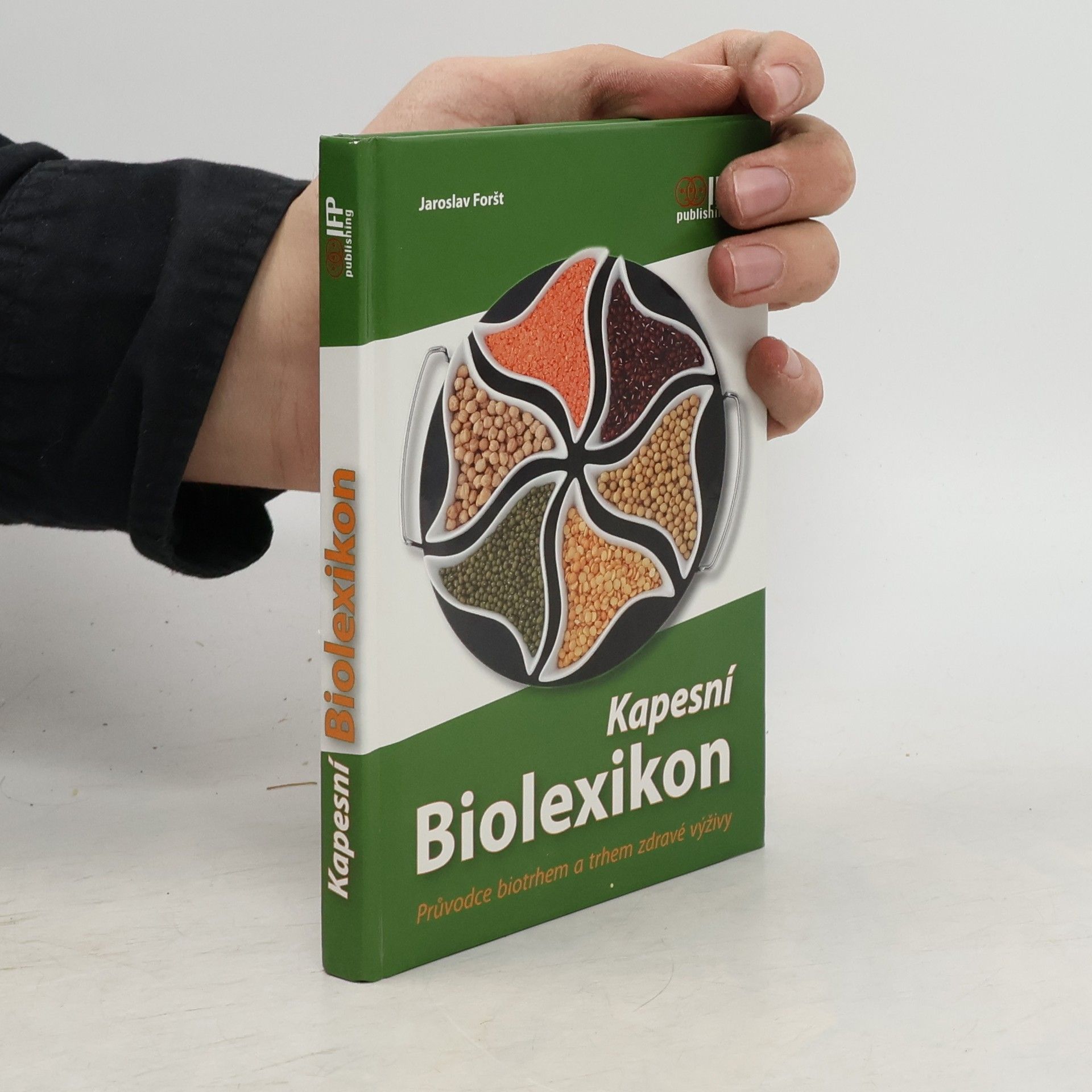 Jaroslav Foršt Kapesní biolexikon. Průvodce biotrhem a trhem zdravé výživy