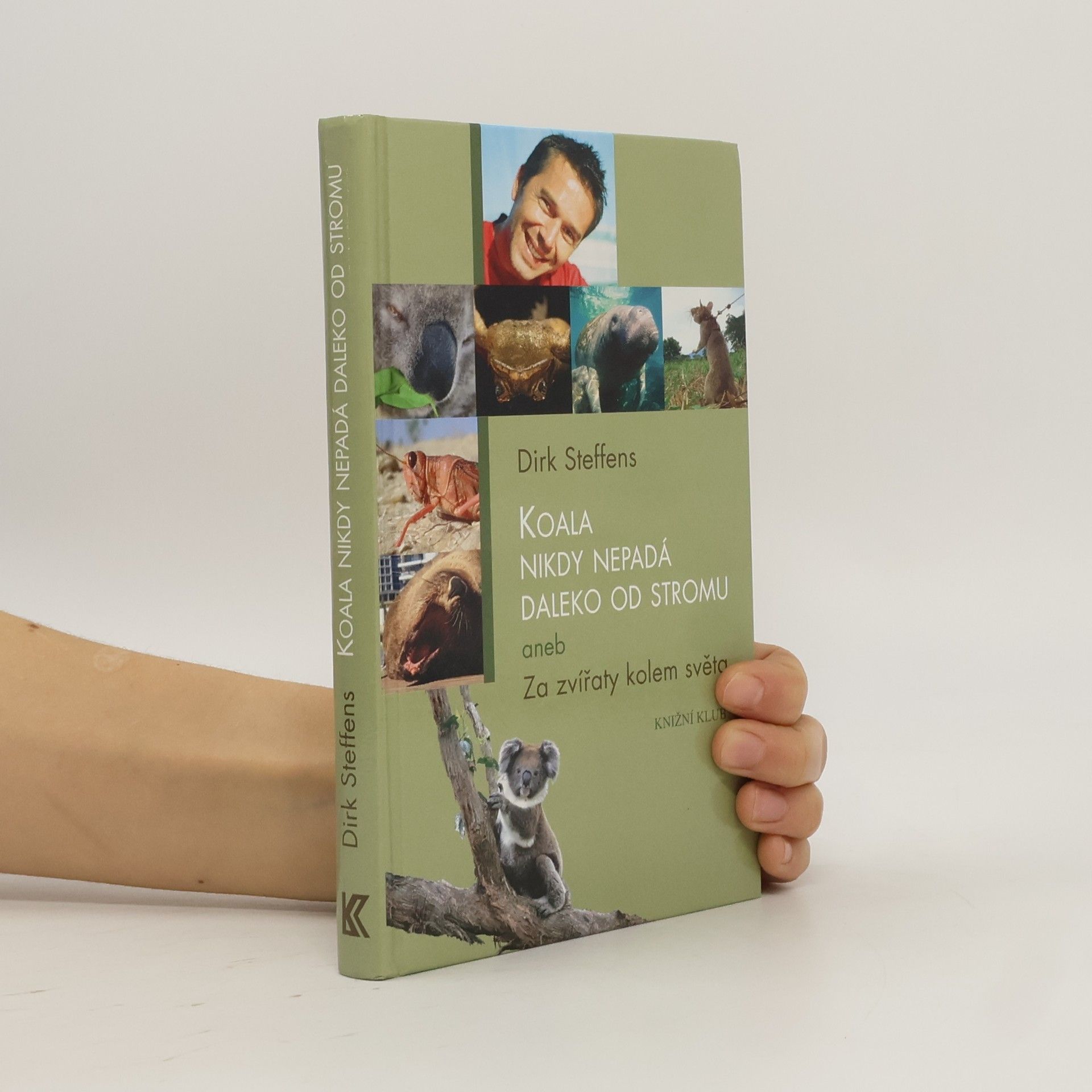 Dirk Steffens Koala nikdy nepadá daleko od stromu aneb Za zvířaty kolem světa