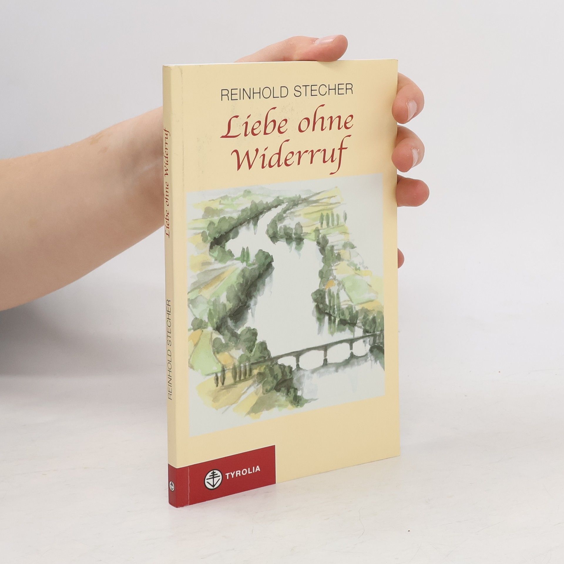 Reinhold Stecher Liebe ohne Widerruf