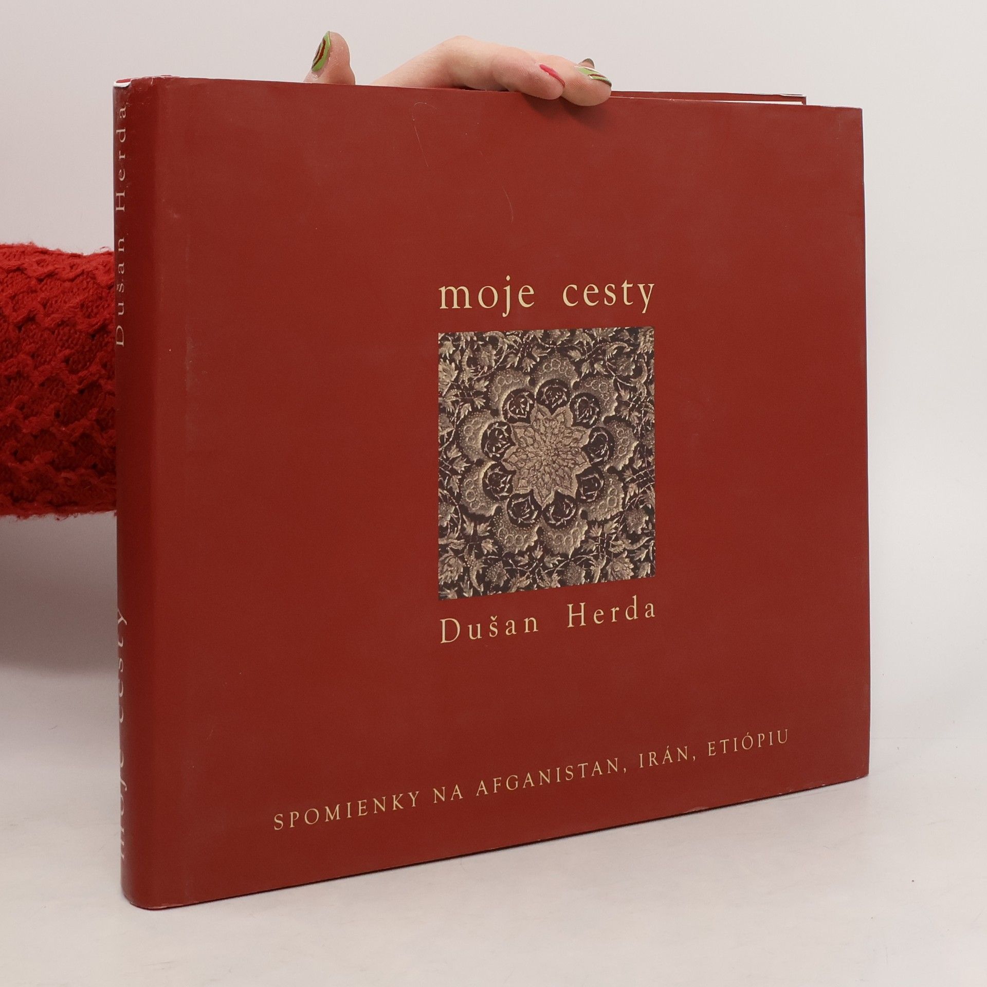 Dušan Herda Moje cesty: spomienky na Afganistan, Irán, Etiópiu